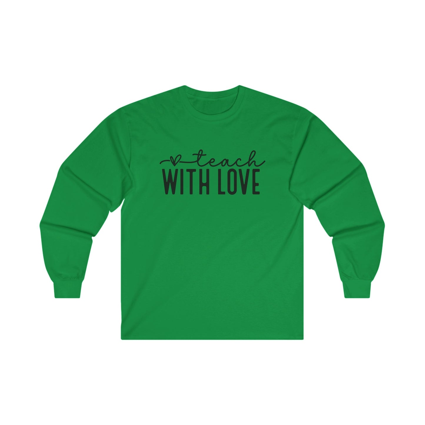 Teach With Love Long Sleeve Shirt