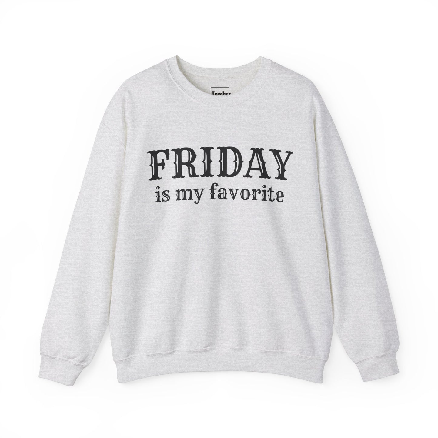 Friday Is My Favorite Sweatshirt