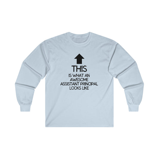 Awesome Assistant Principal Long Sleeve Shirt