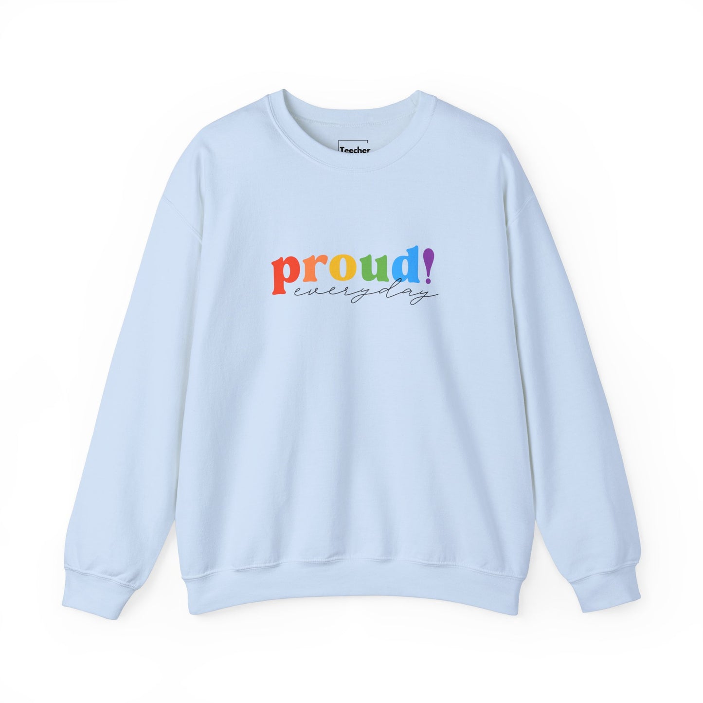 Proud Everyday Sweatshirt