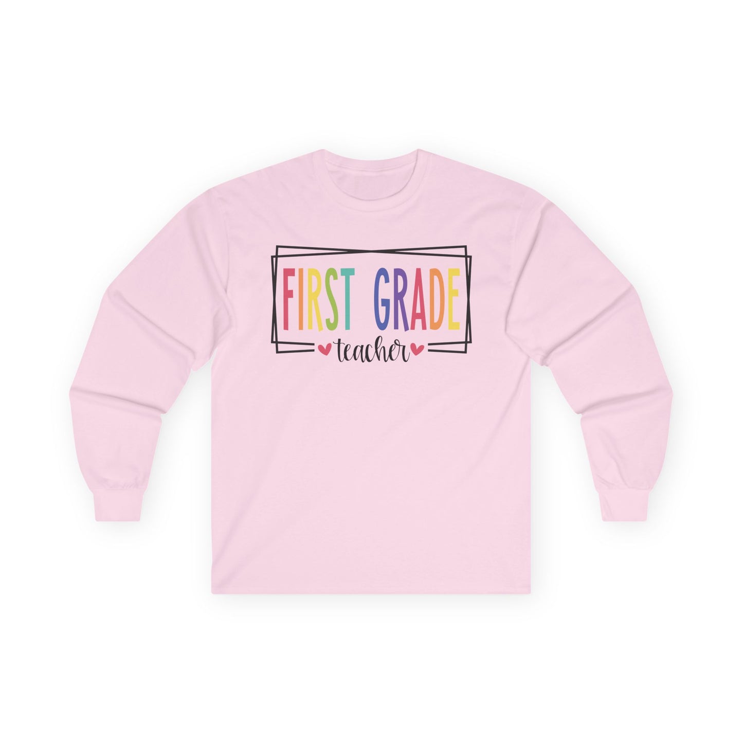 First Grade Teacher Long Sleeve Shirt