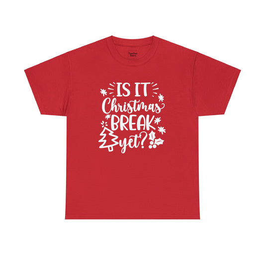 Christmas Break Yet Tee-Shirt