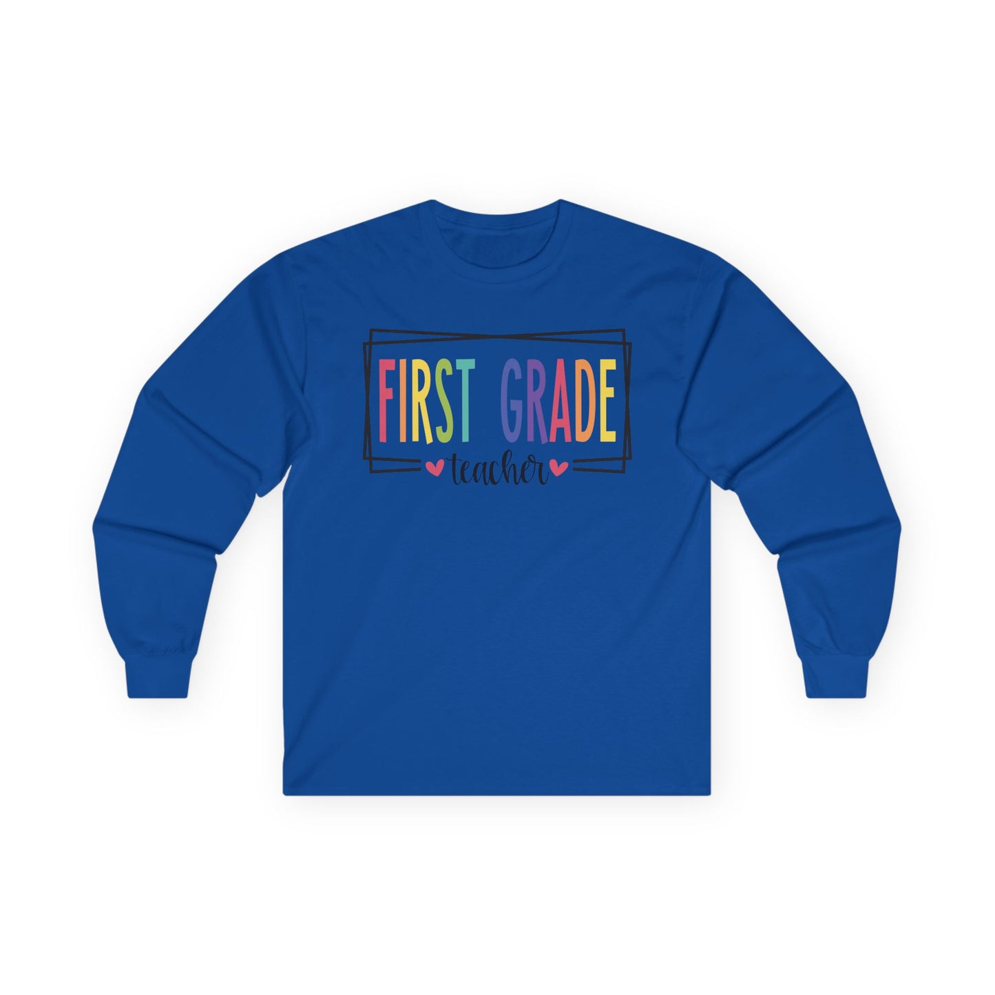 First Grade Teacher Long Sleeve Shirt