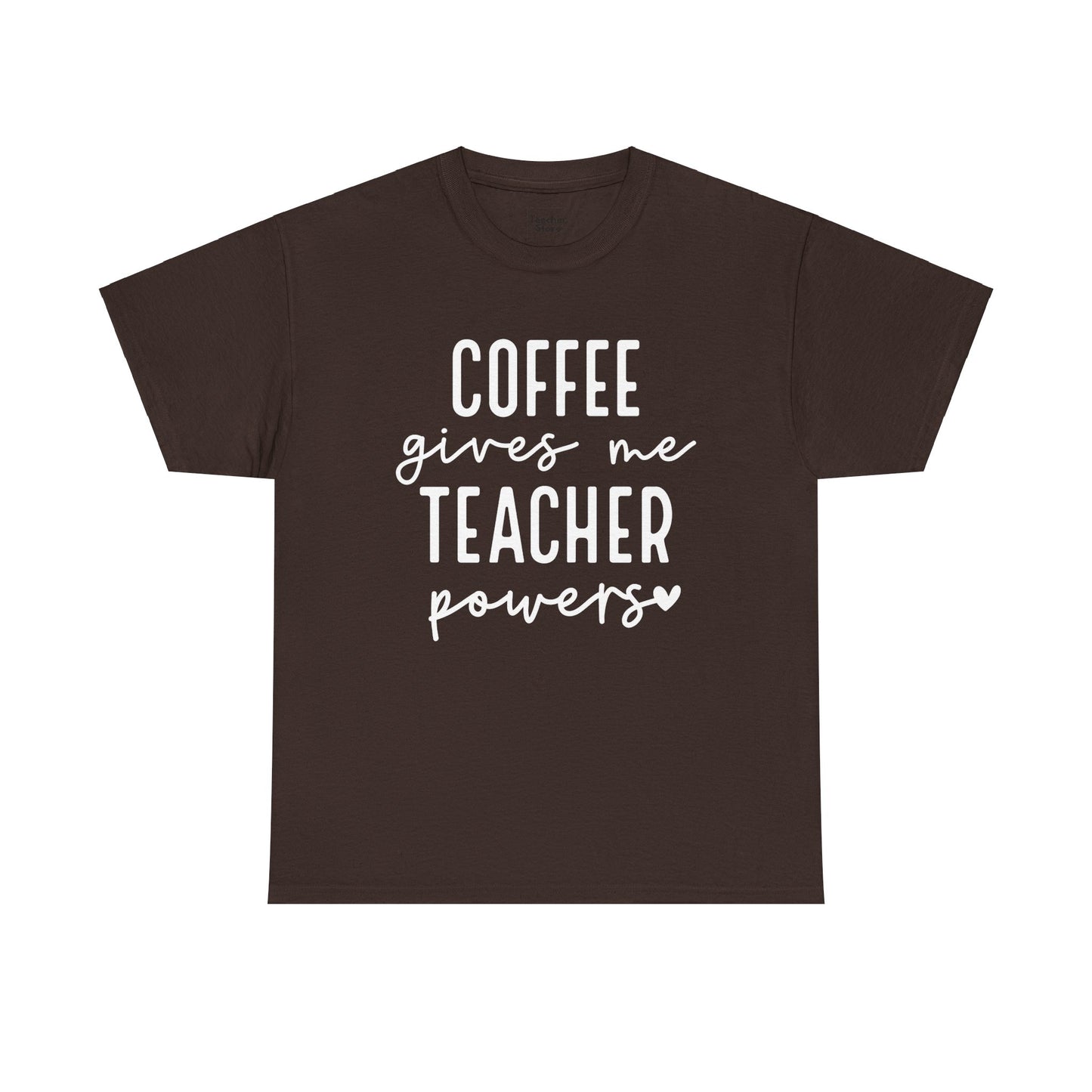 Coffee Teacher Powers Tee-Shirt