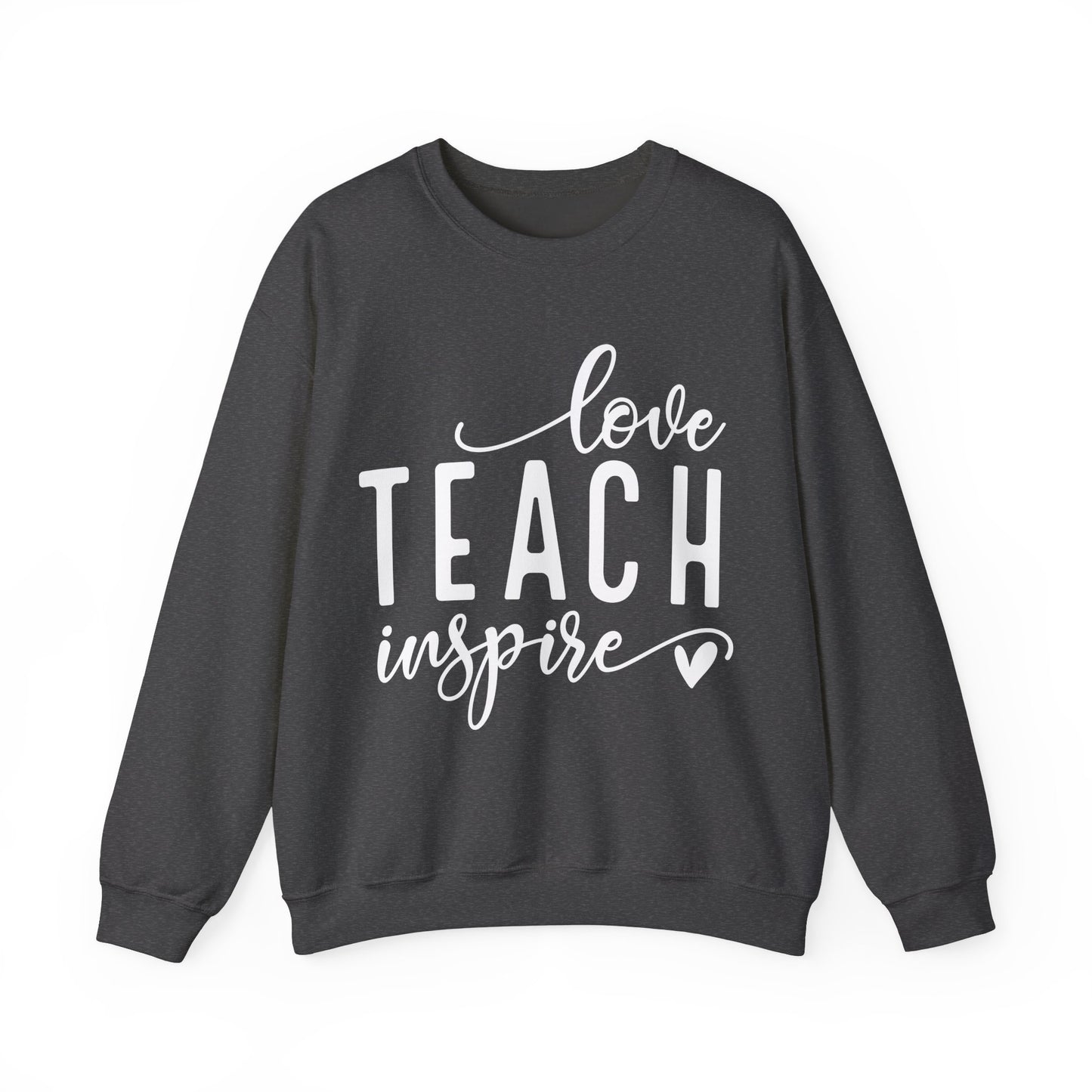 Love Teach Inspire Sweatshirt