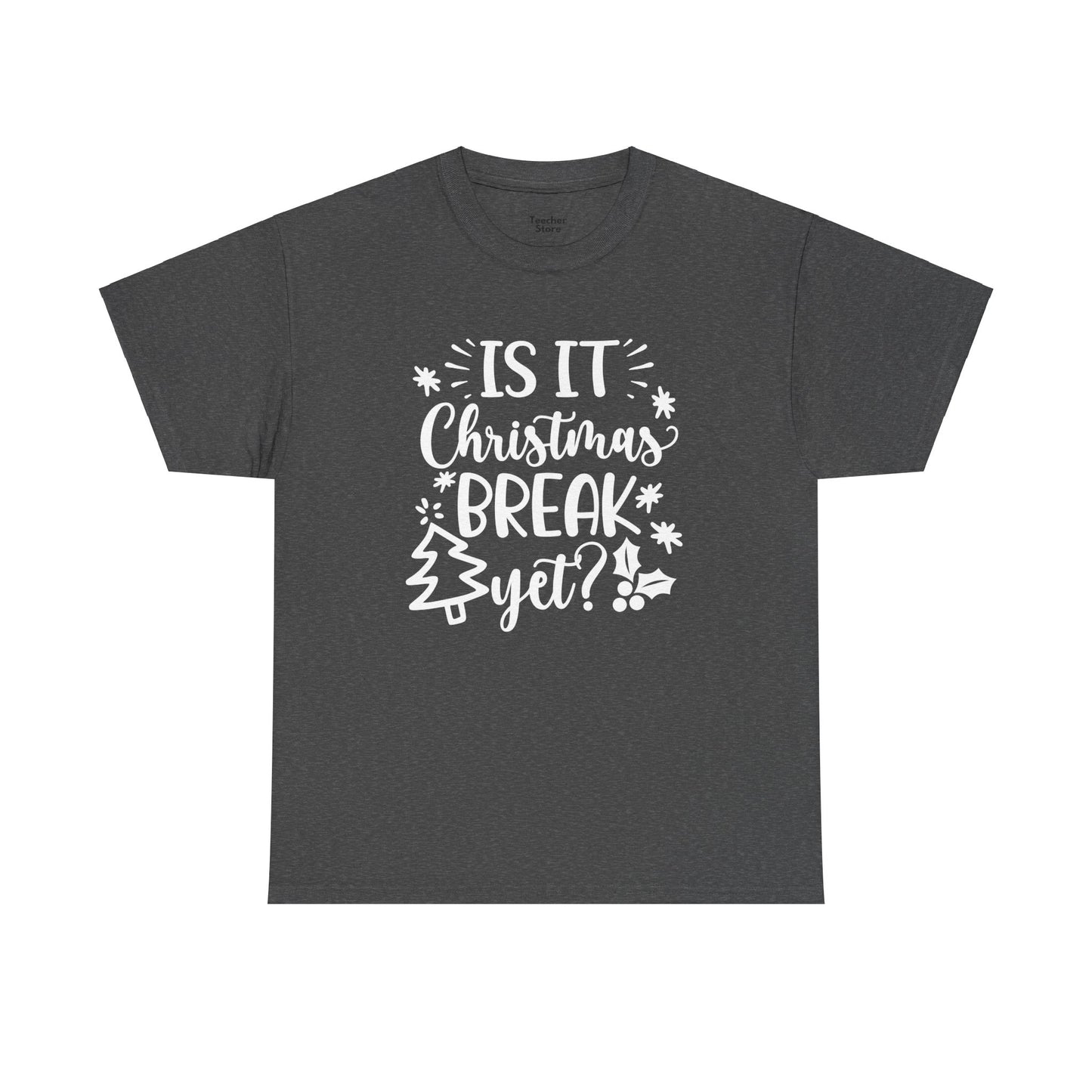 Christmas Break Yet Tee-Shirt