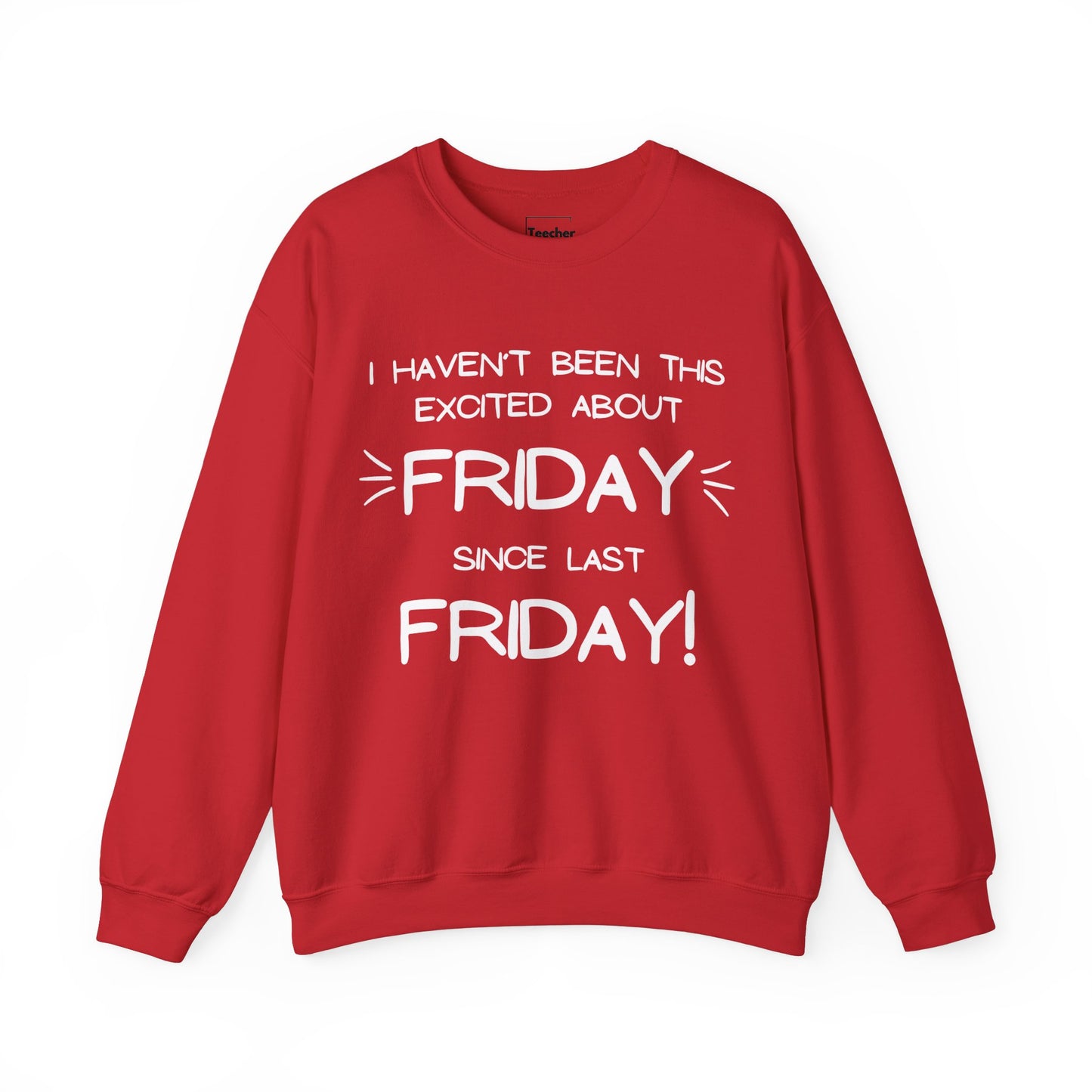 Excited Friday Sweatshirt