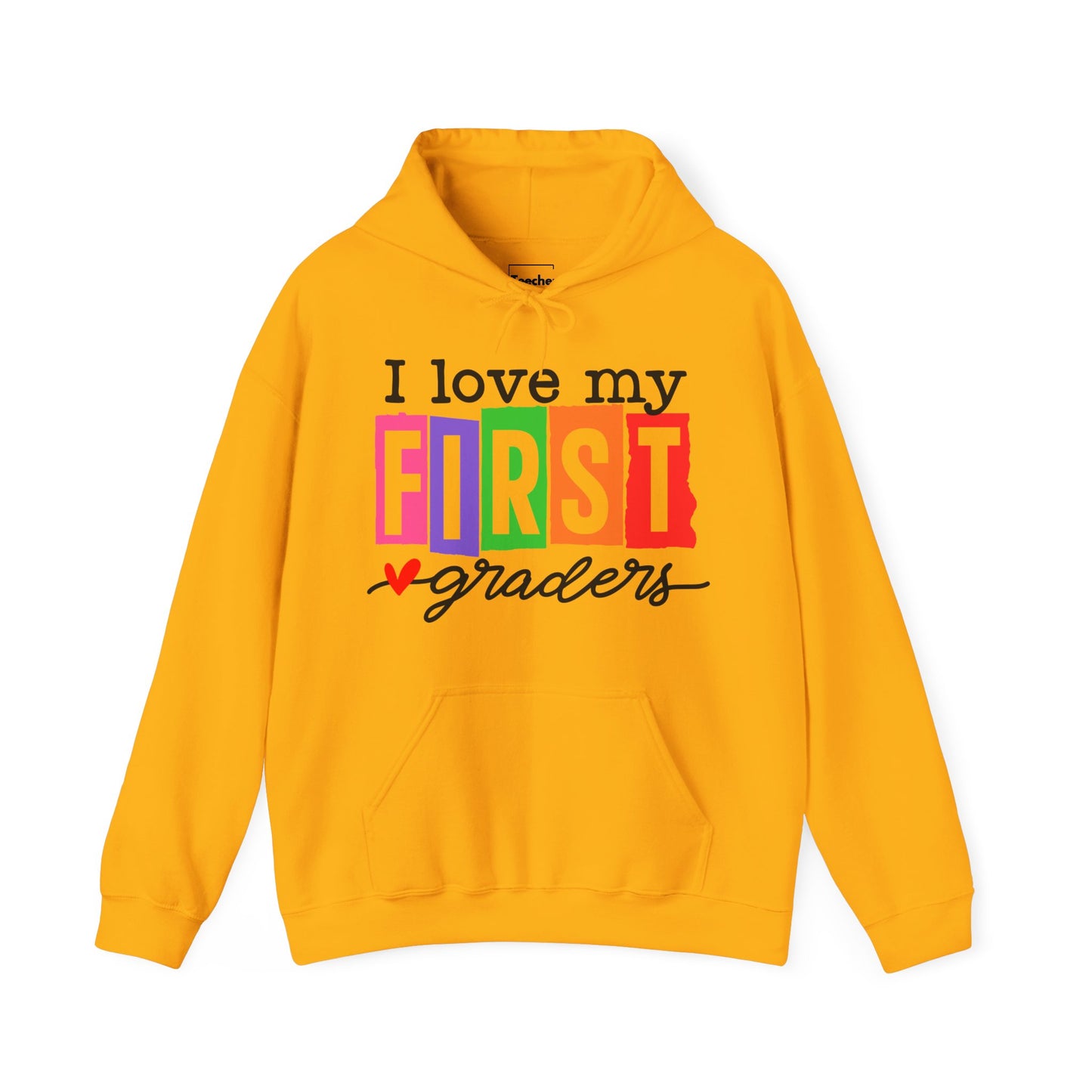 Love My First Graders Hooded Sweatshirt