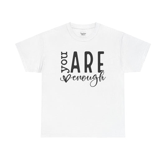 You Are Enough Tee-Shirt