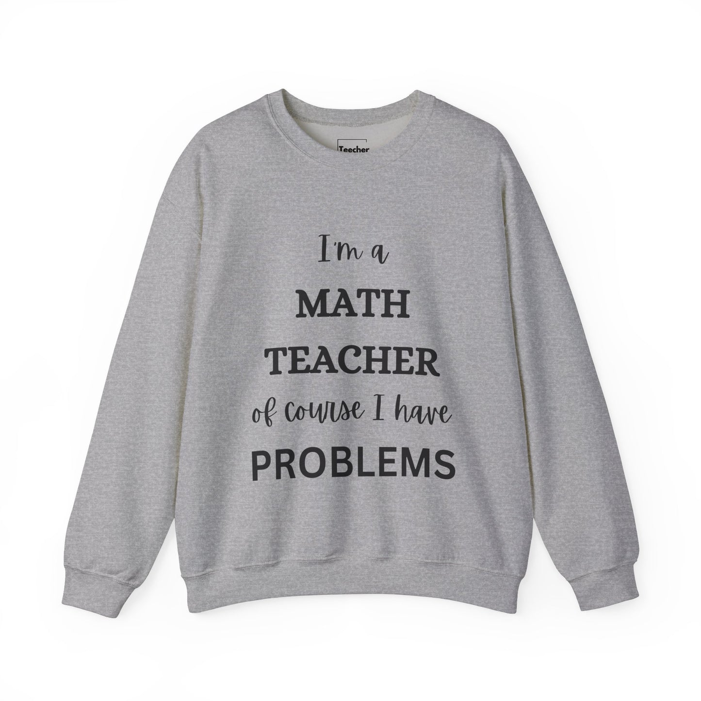 Problems Sweatshirt