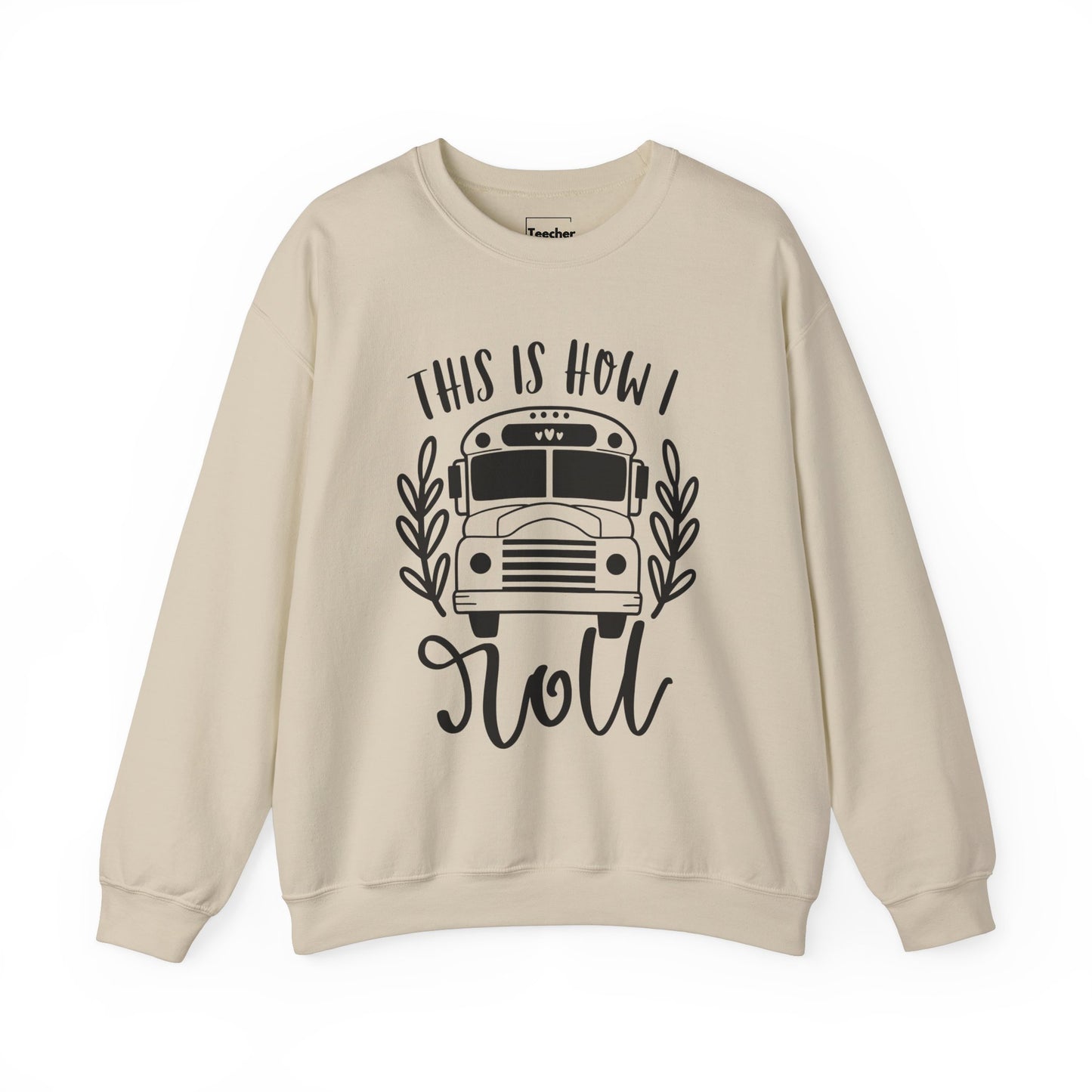 How I Roll Sweatshirt