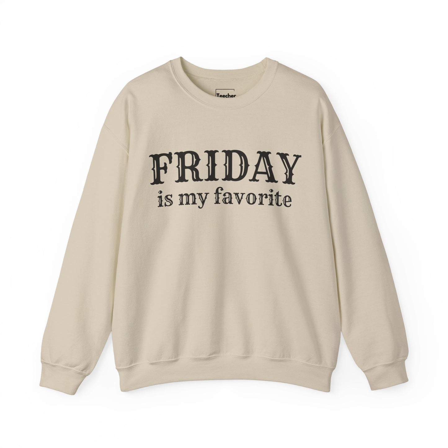 Friday Is My Favorite Sweatshirt