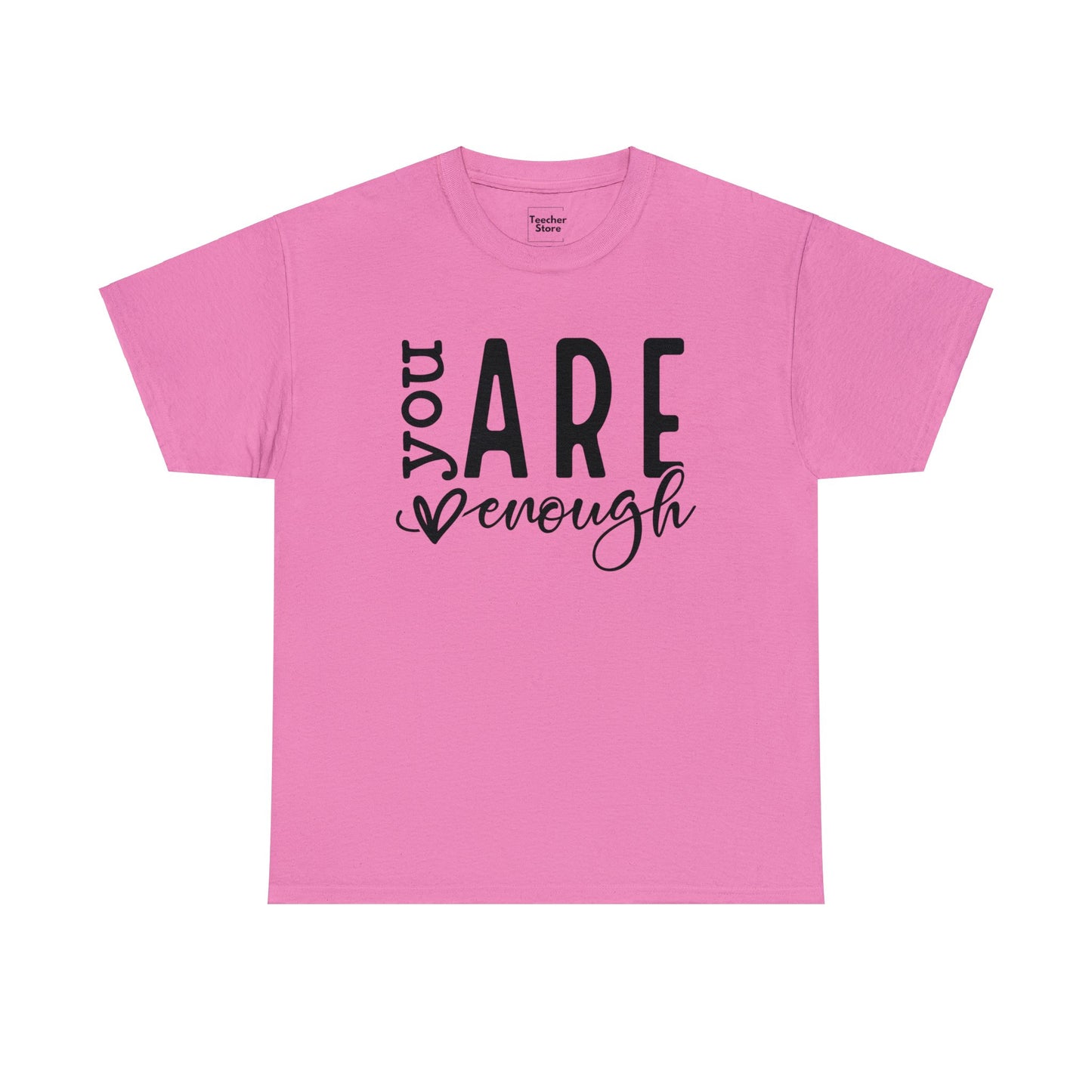 You Are Enough Tee-Shirt