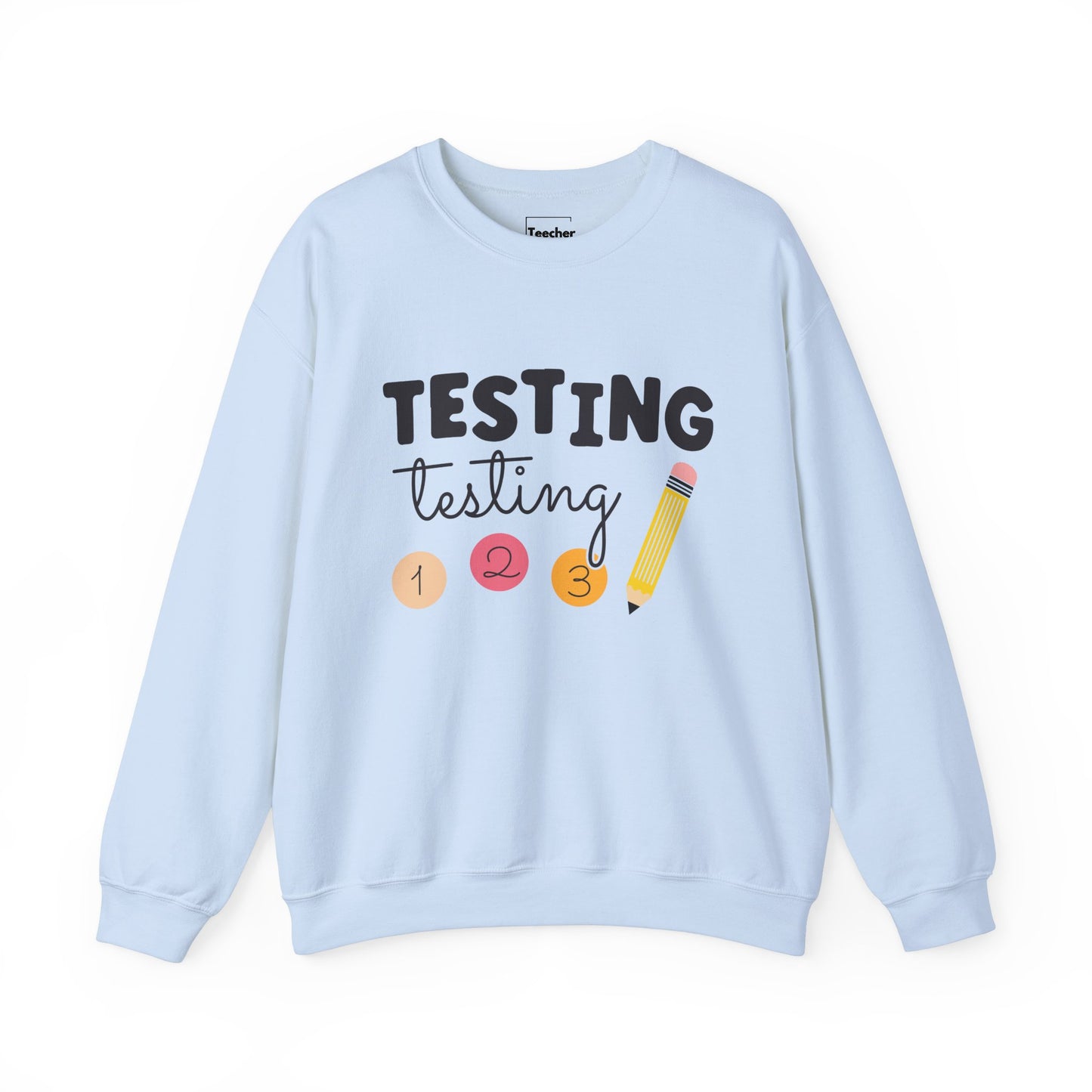 Testing Testing Sweatshirt