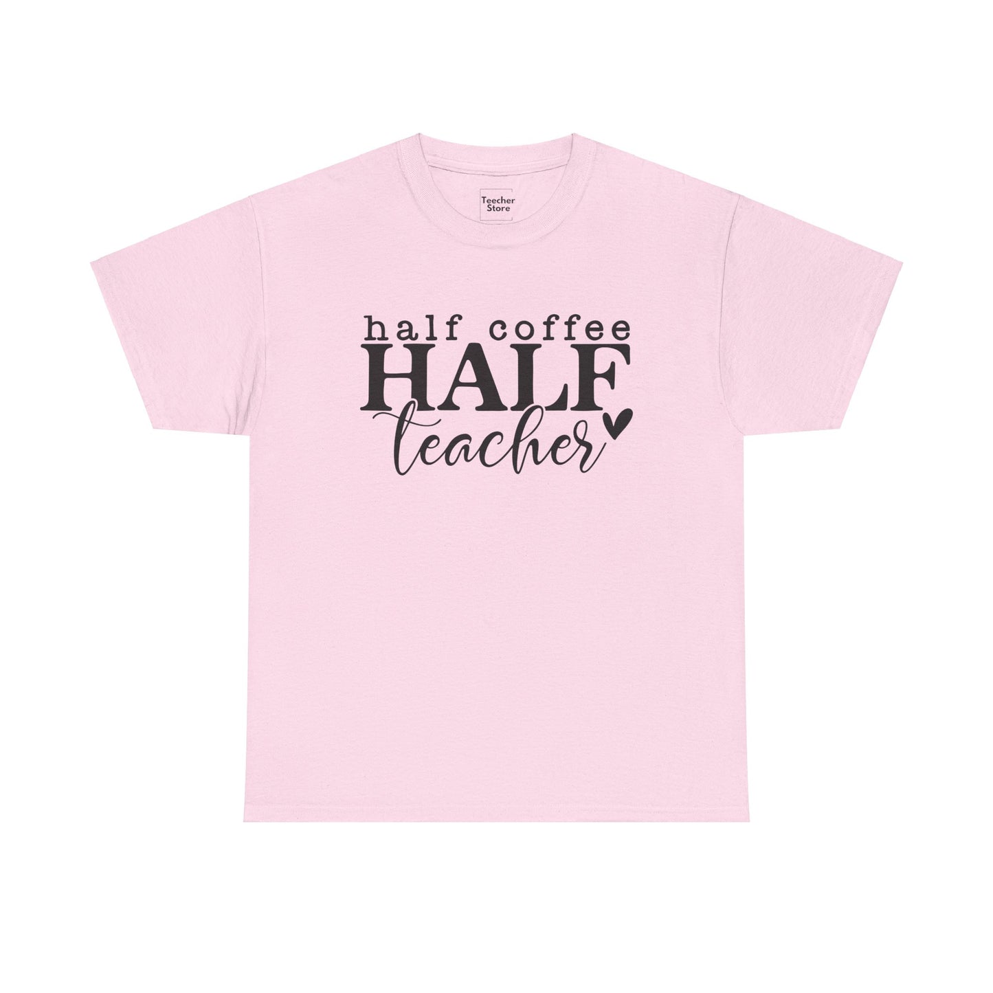 Half Teacher Tee-Shirt