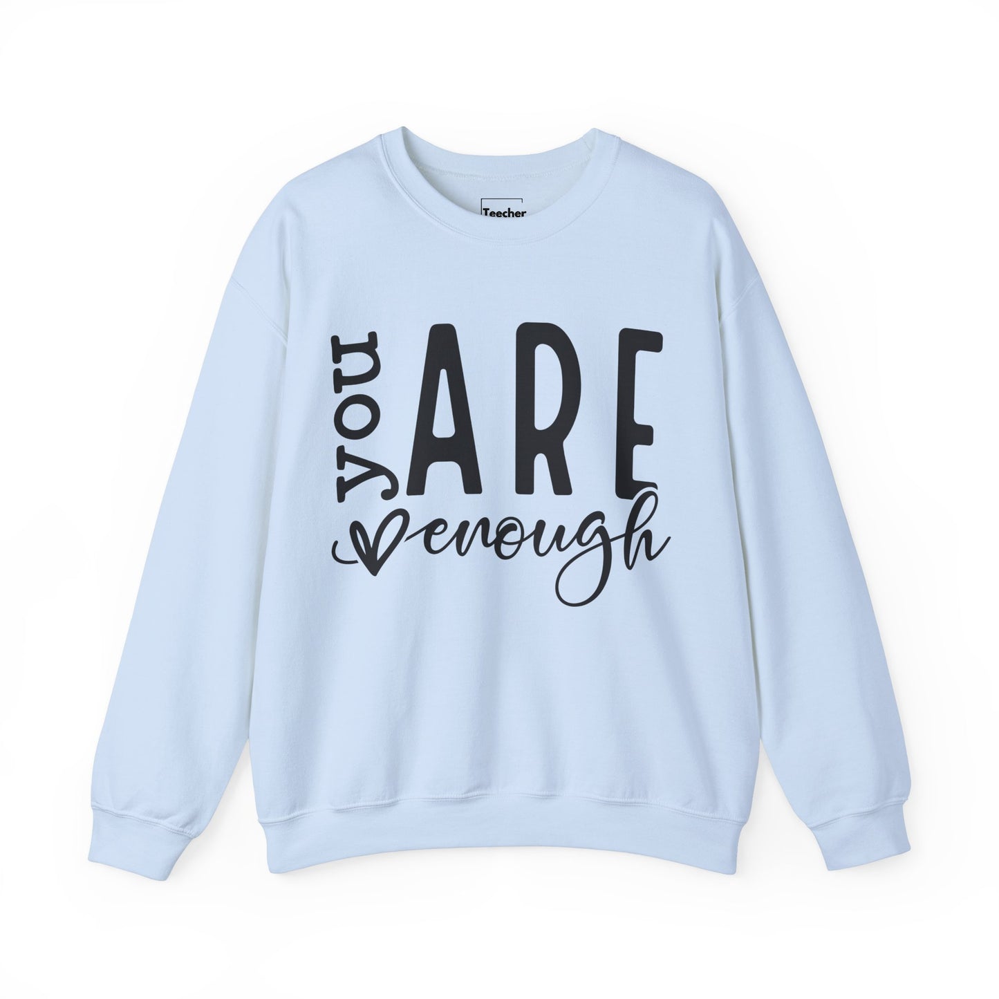 You Are Enough Sweatshirt