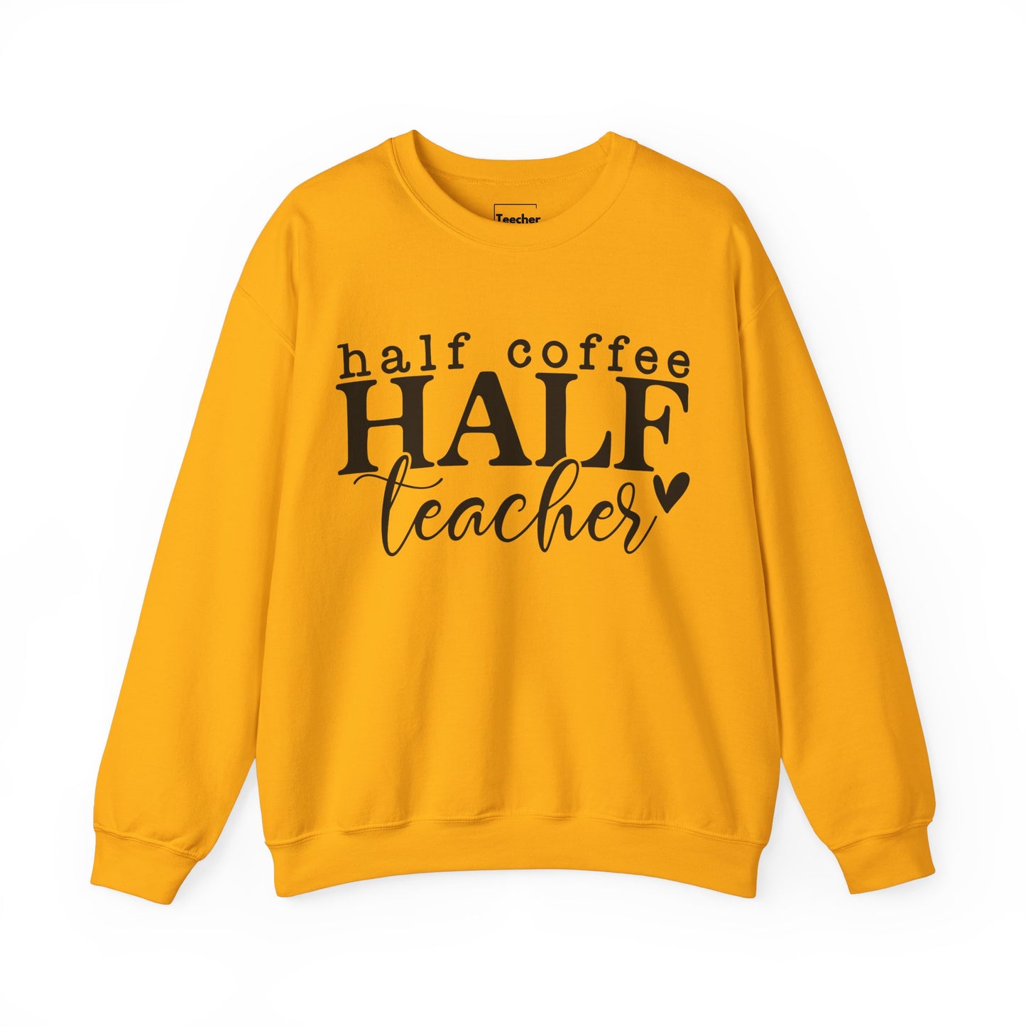 Half Teacher Sweatshirt