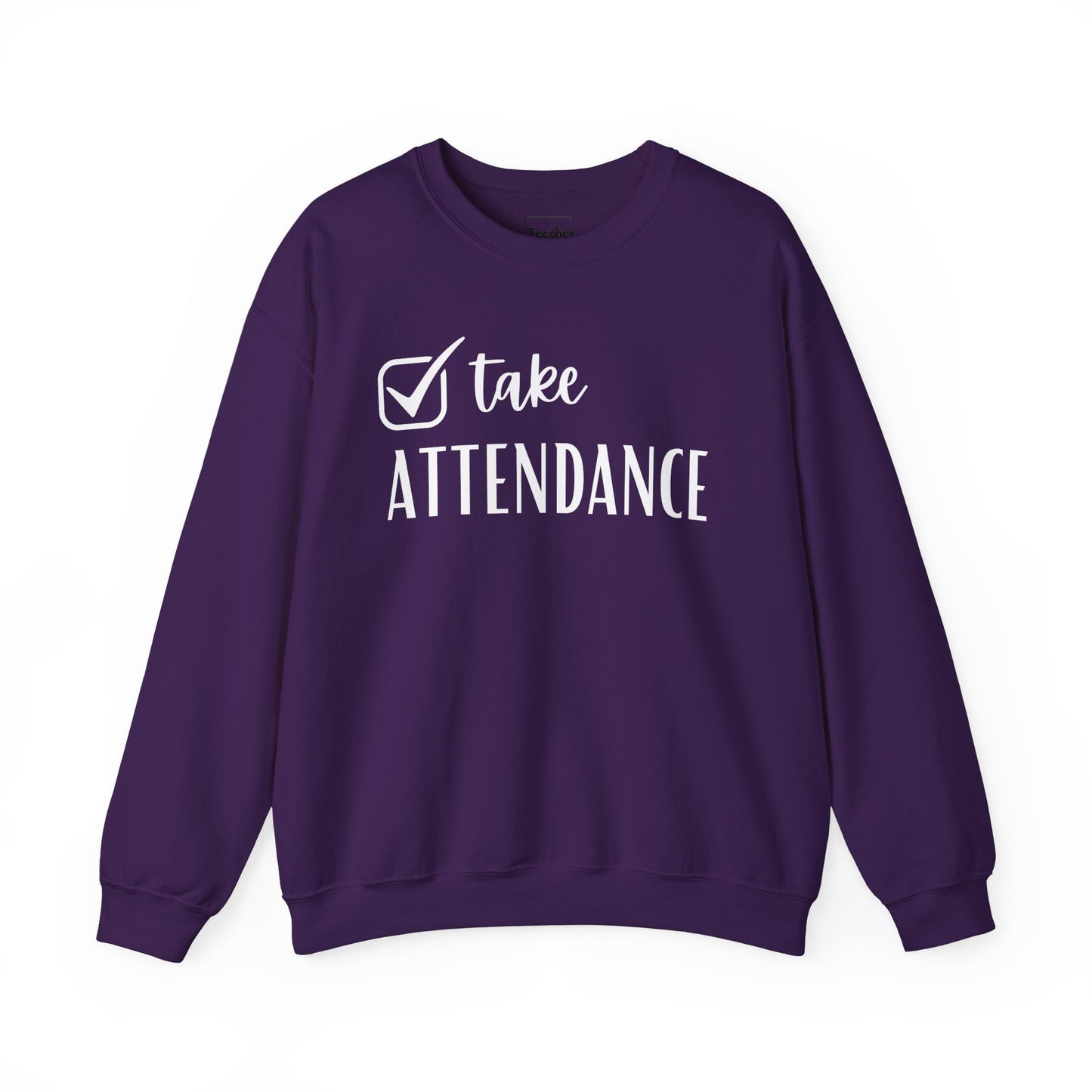 Attendance Sweatshirt