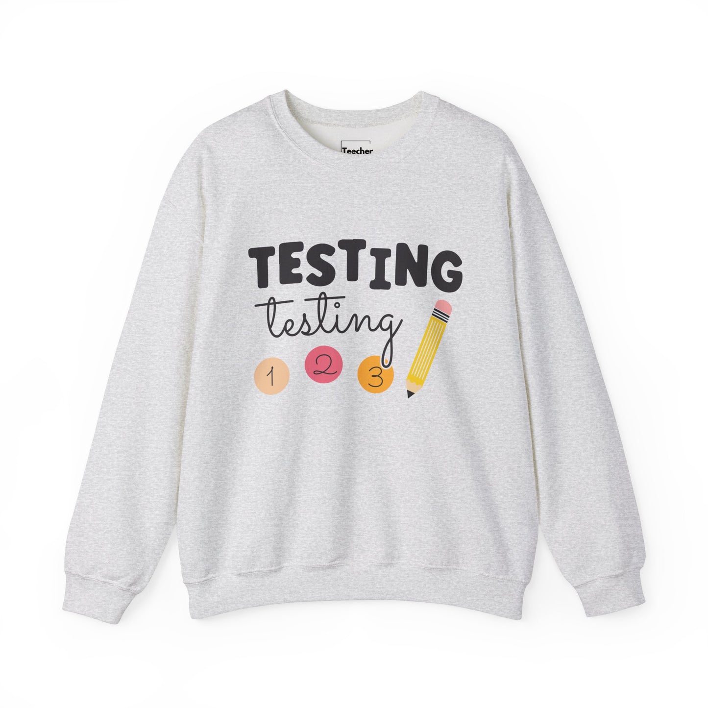 Testing Testing Sweatshirt