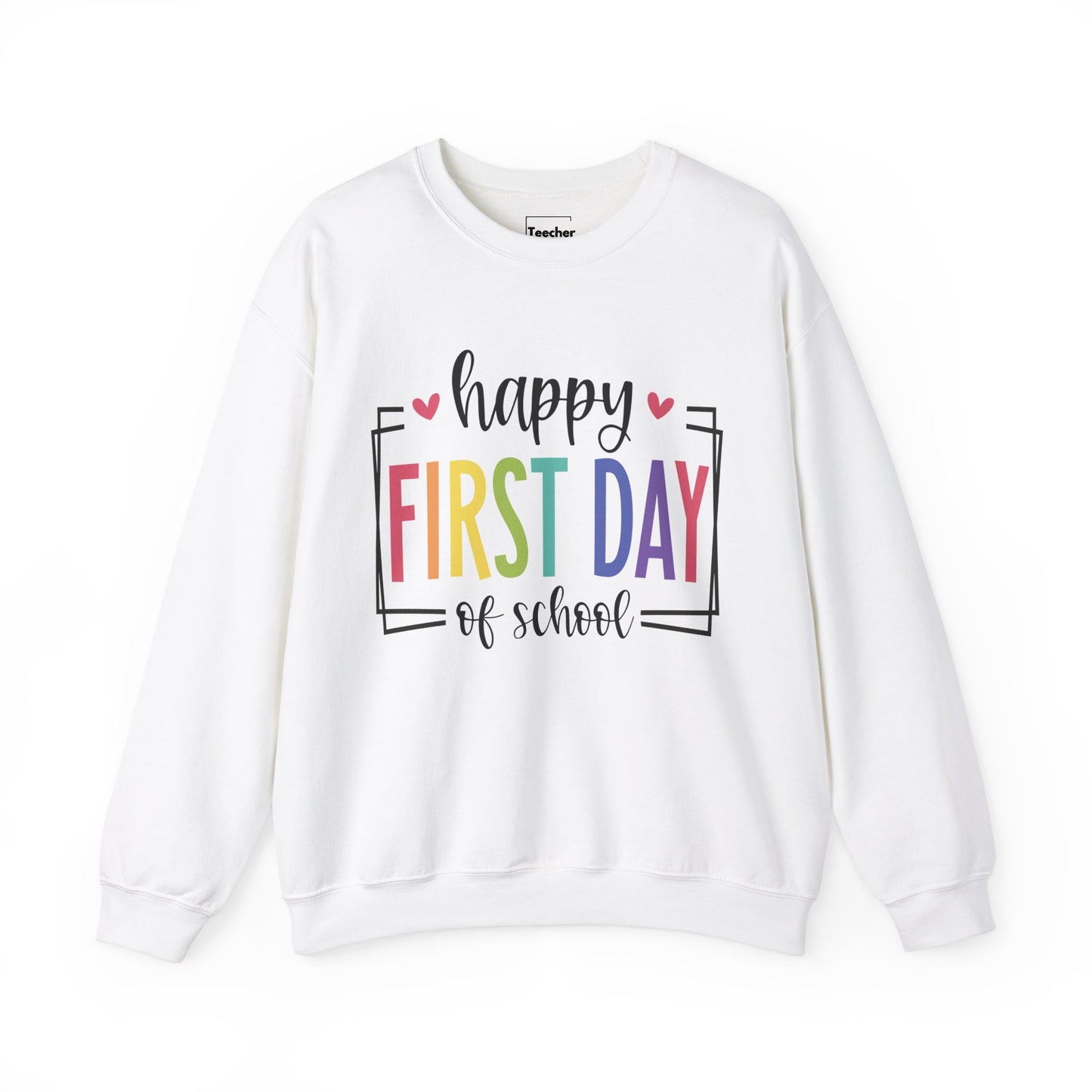 Happy First Day Sweatshirt