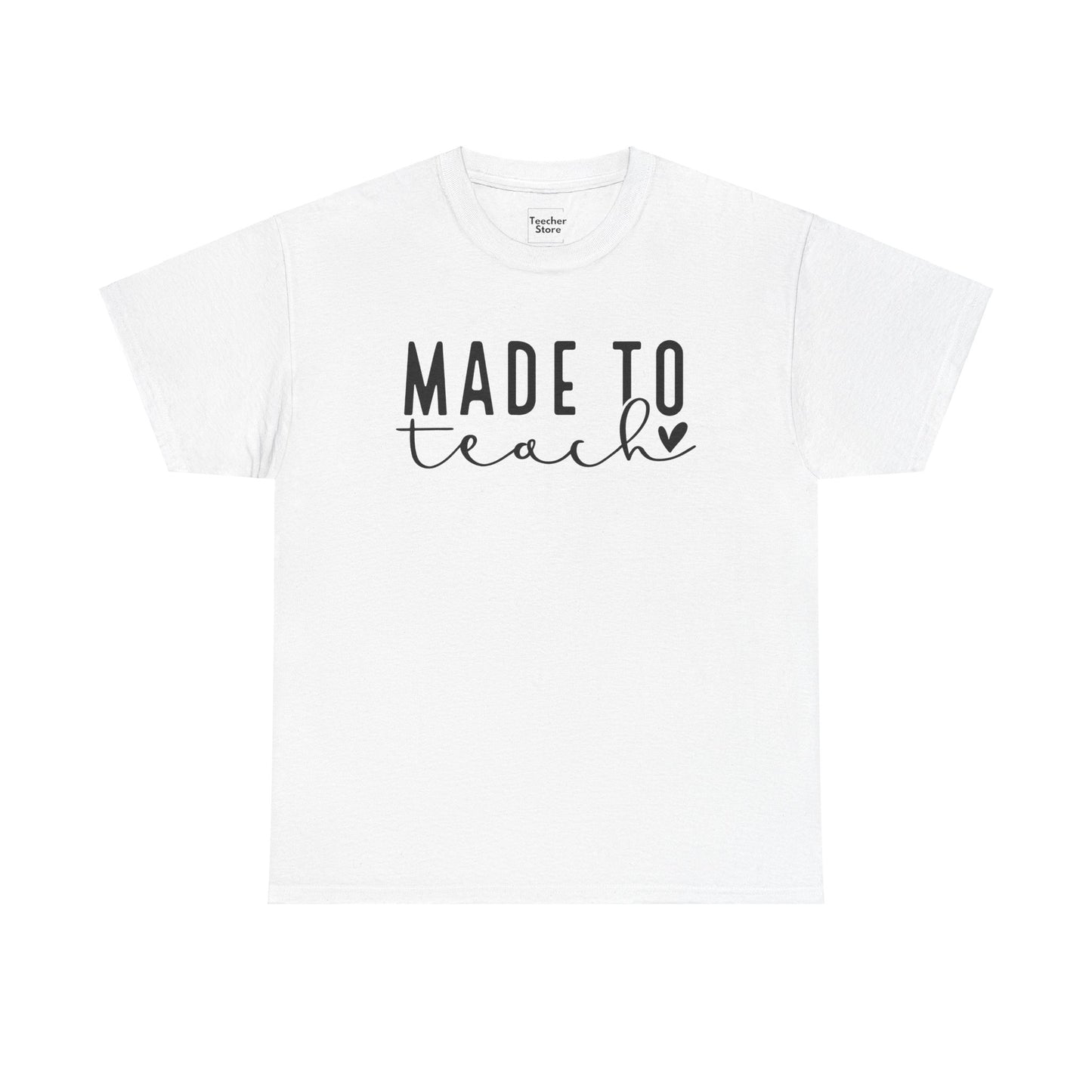 Made To Teach Tee-Shirt