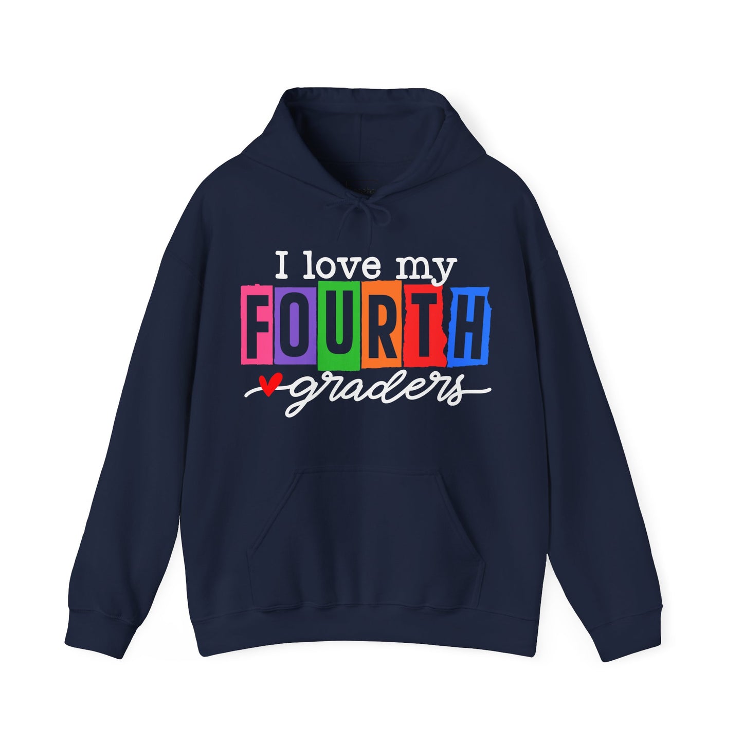 Love My Fourth Graders Hooded Sweatshirt