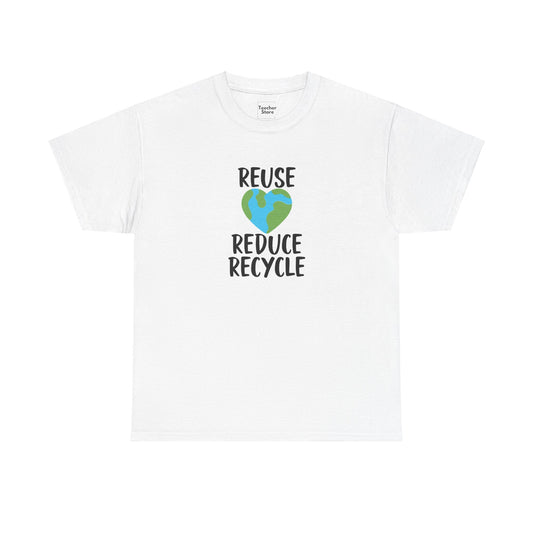 Reuse Reduce Recycle Tee-Shirt