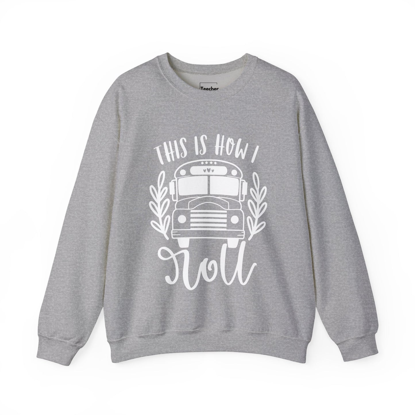 How I Roll Sweatshirt