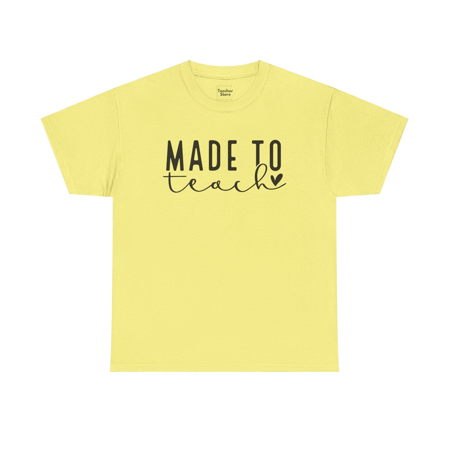 Made To Teach Tee-Shirt