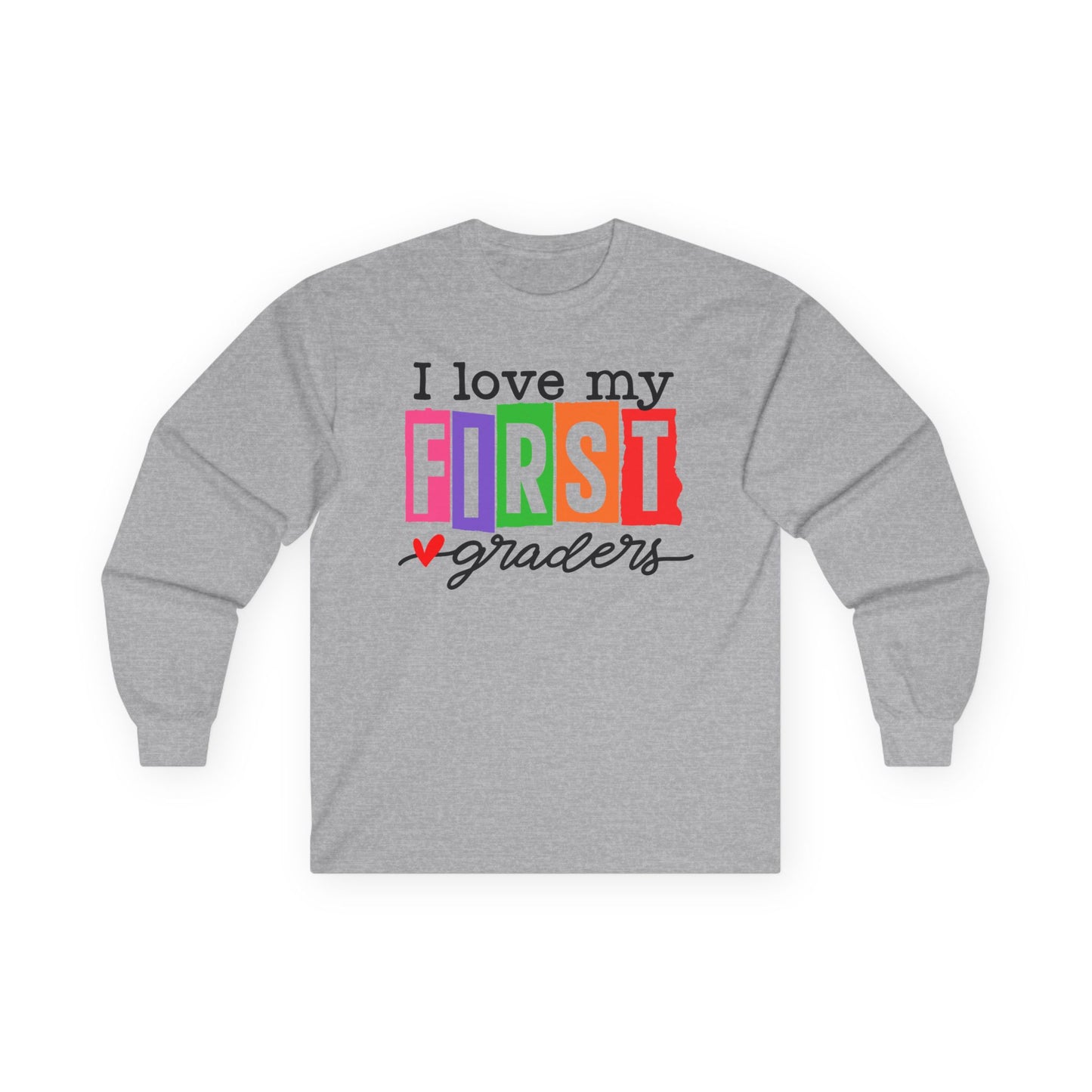 Love My First Graders Long Sleeve Shirt