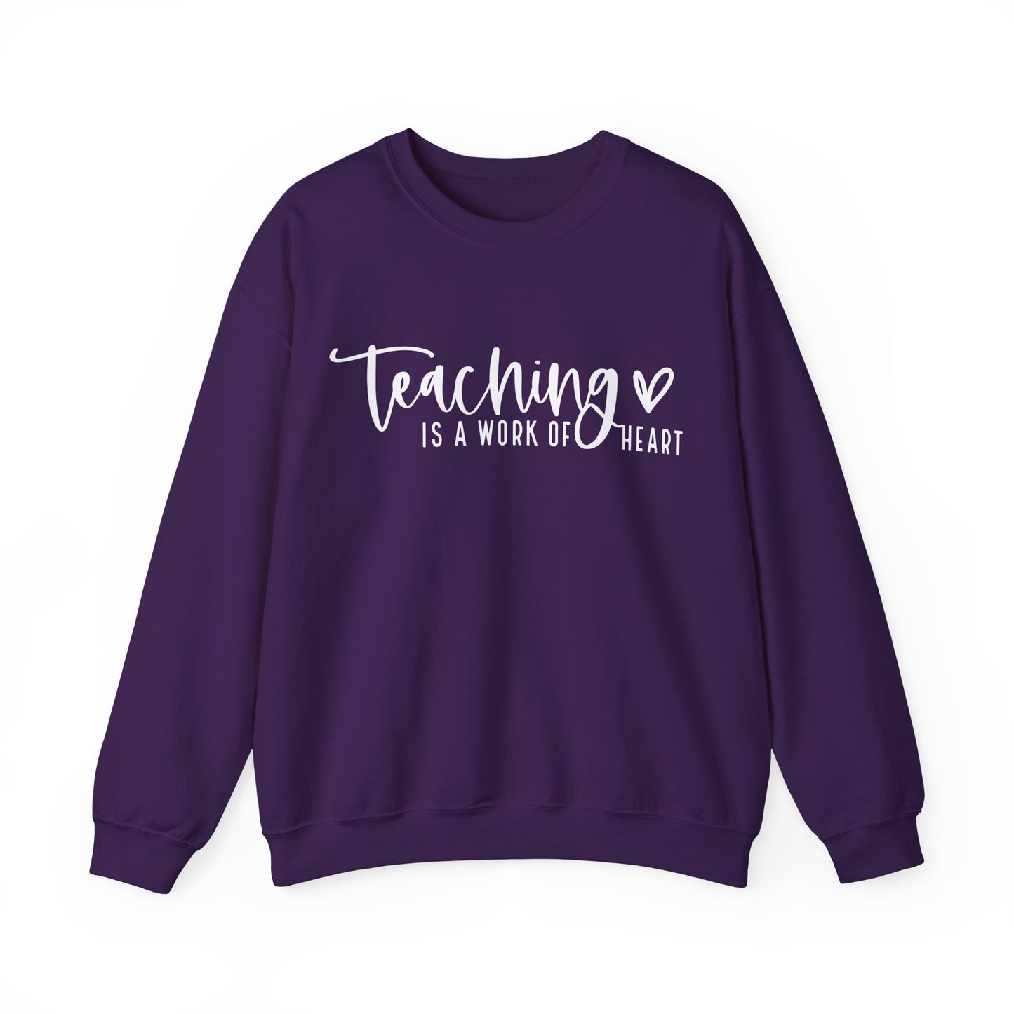 Teaching Work Of Heart Sweatshirt