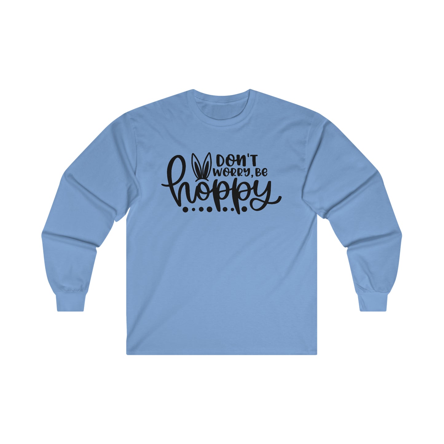 Don't Worry Be Hoppy Long Sleeve Shirt