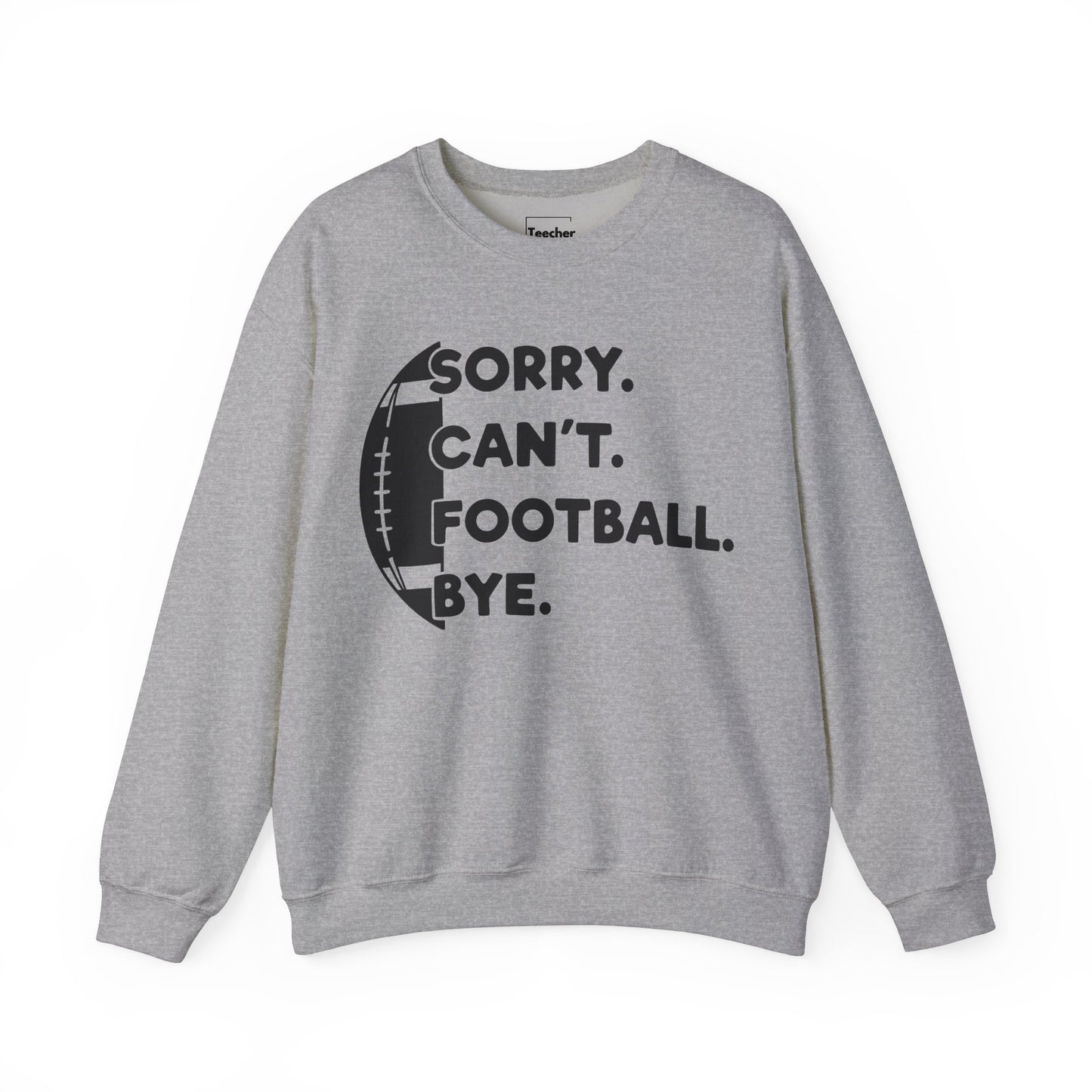 Sorry Can't Sweatshirt