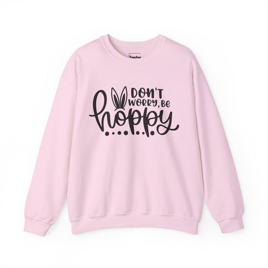 Don't Worry Be Hoppy Sweatshirt