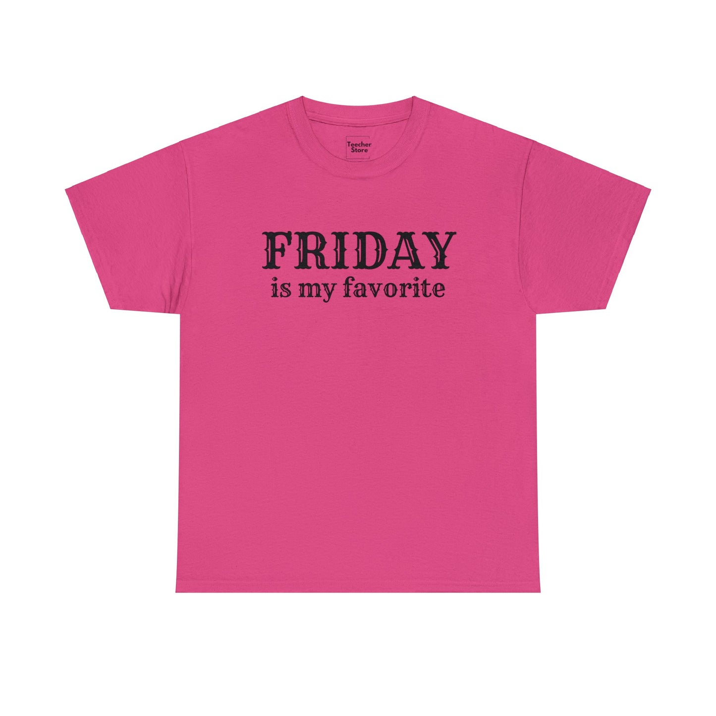 Friday Is My Favorite Tee-Shirt