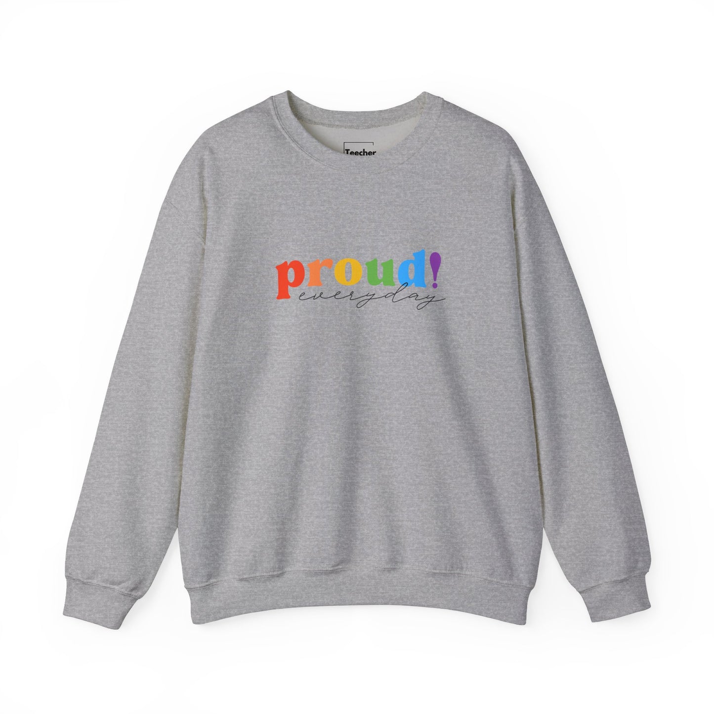 Proud Everyday Sweatshirt