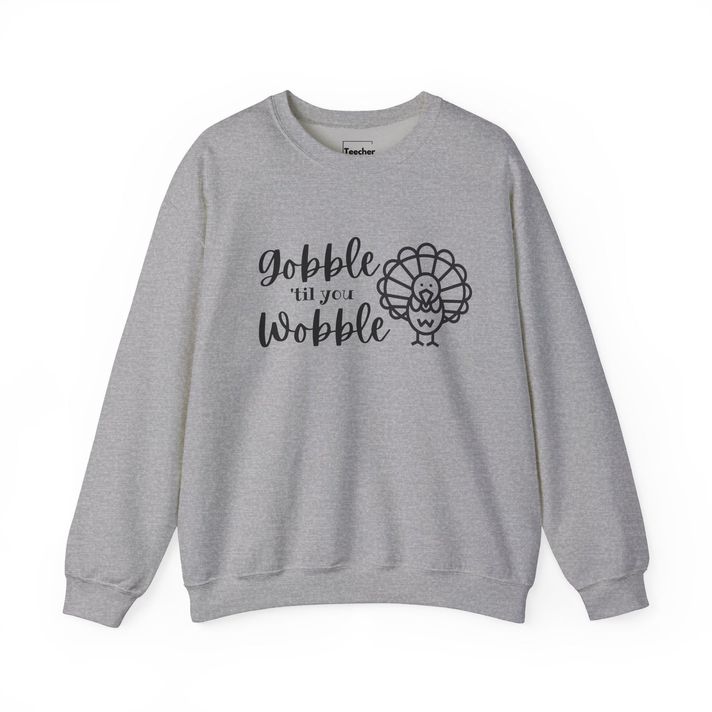 Gobble Wobble Sweatshirt