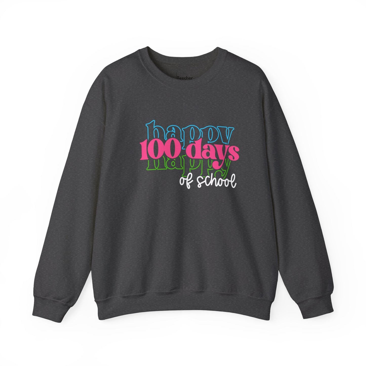 Happy 100 Days Sweatshirt