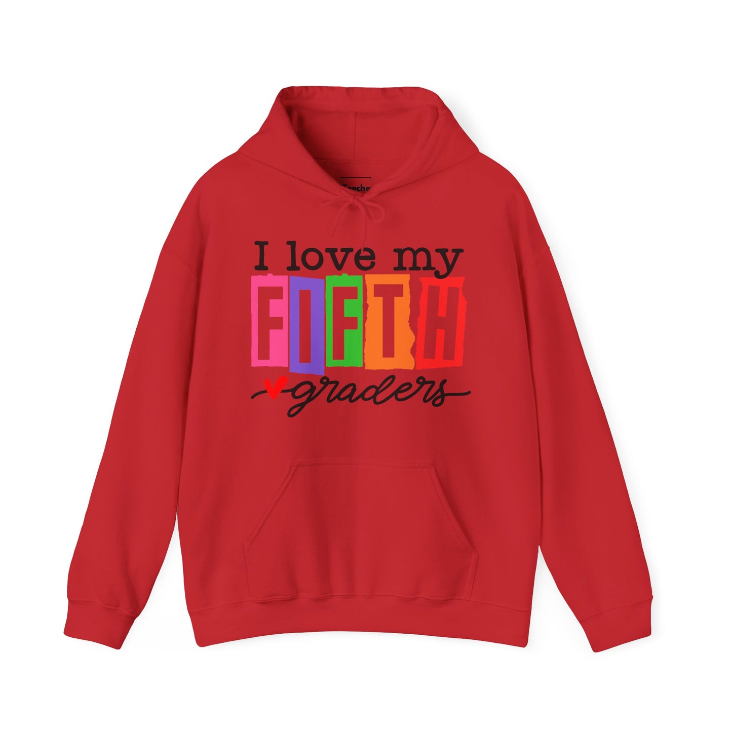 Love My Fifth Graders Hooded Sweatshirt