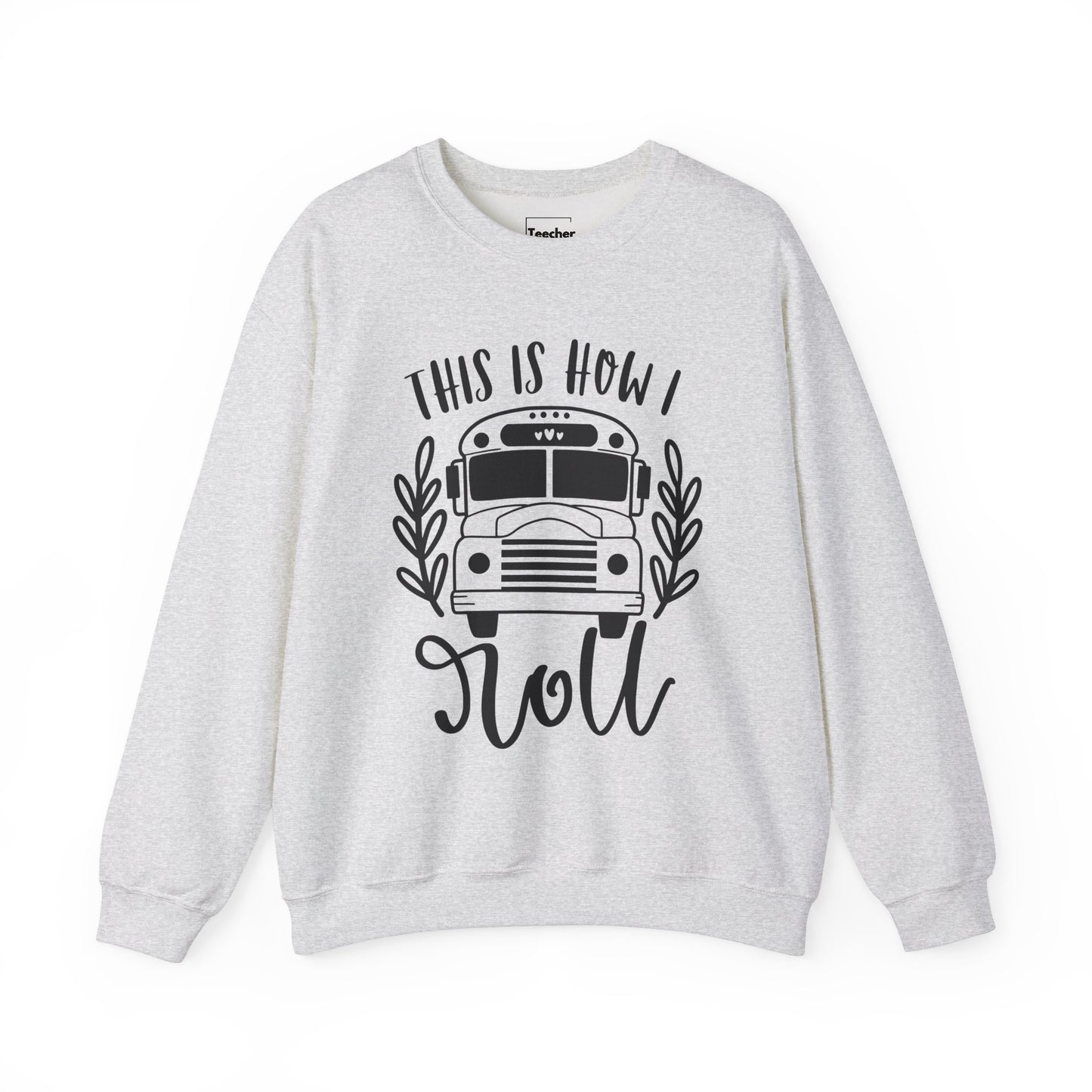 How I Roll Sweatshirt