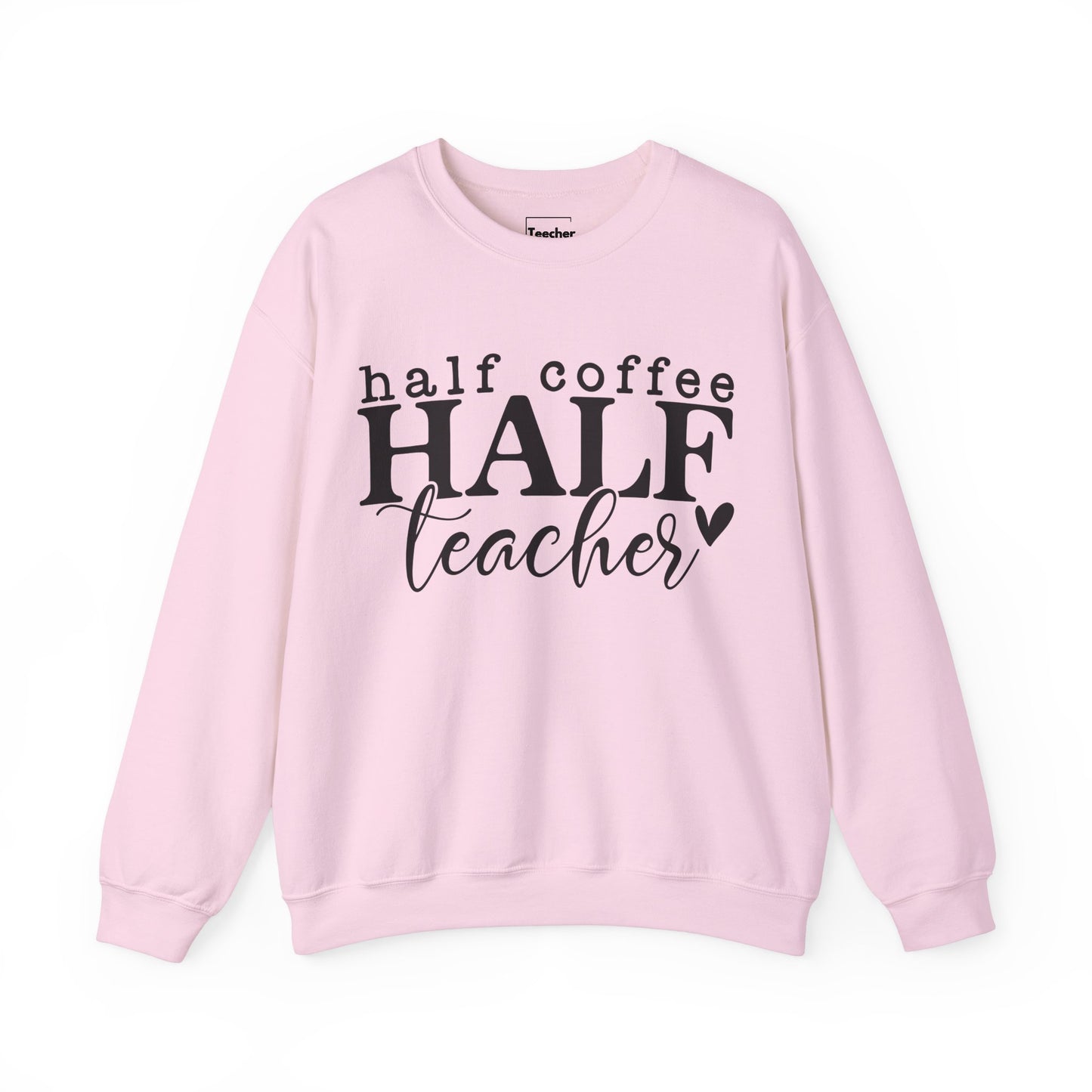 Half Teacher Sweatshirt