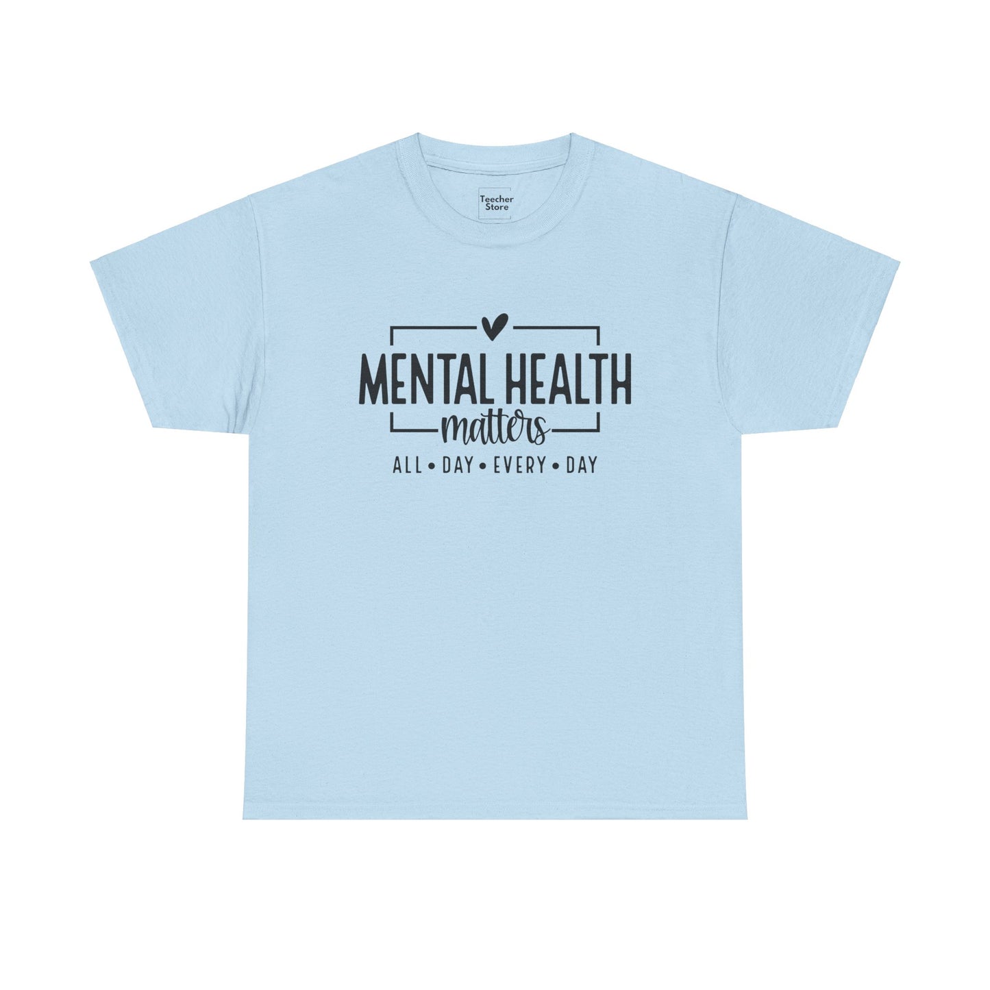 Mental Health All Day Tee-Shirt