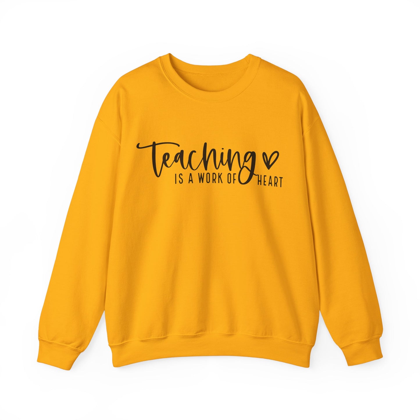 Teaching Work Of Heart Sweatshirt