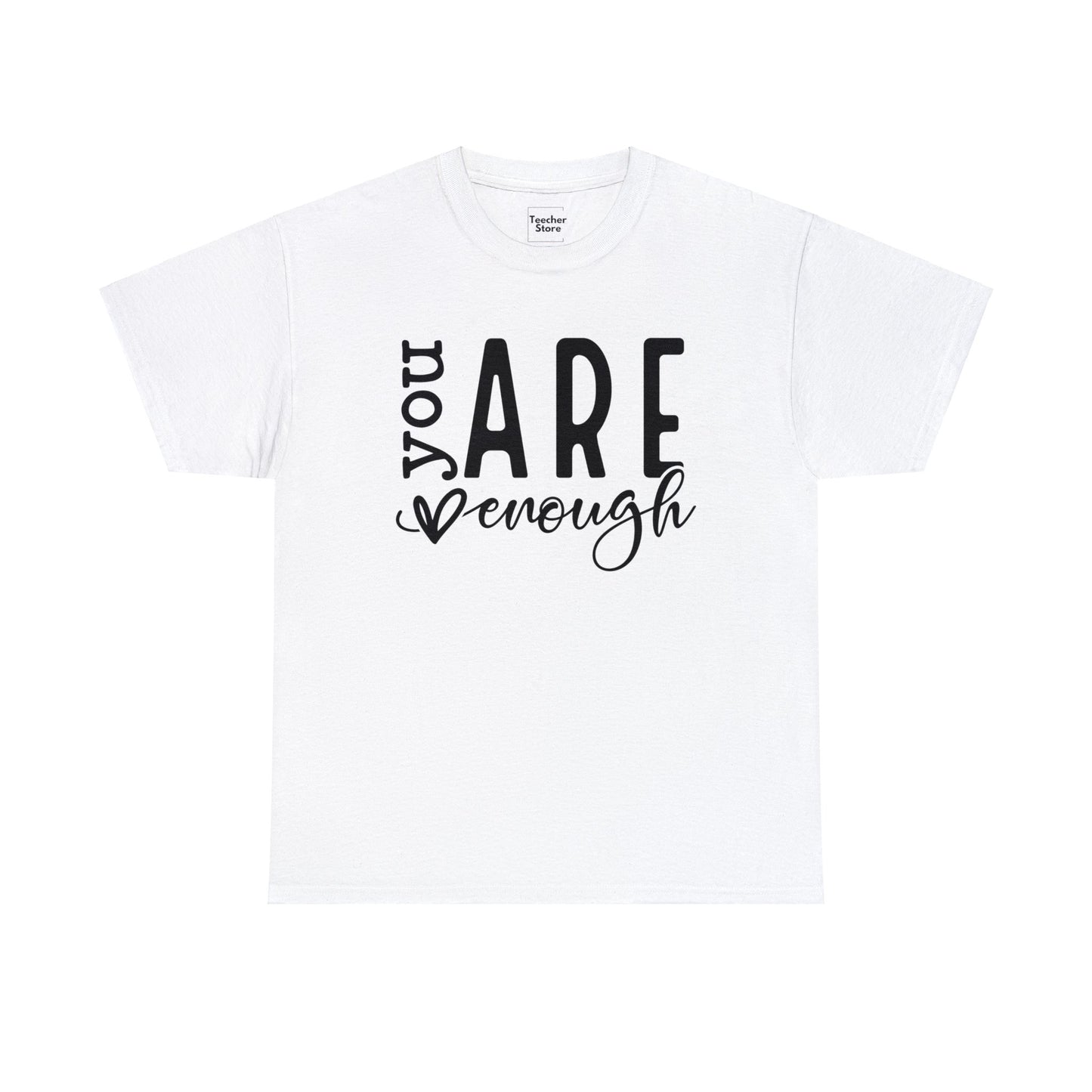 You Are Enough Tee-Shirt