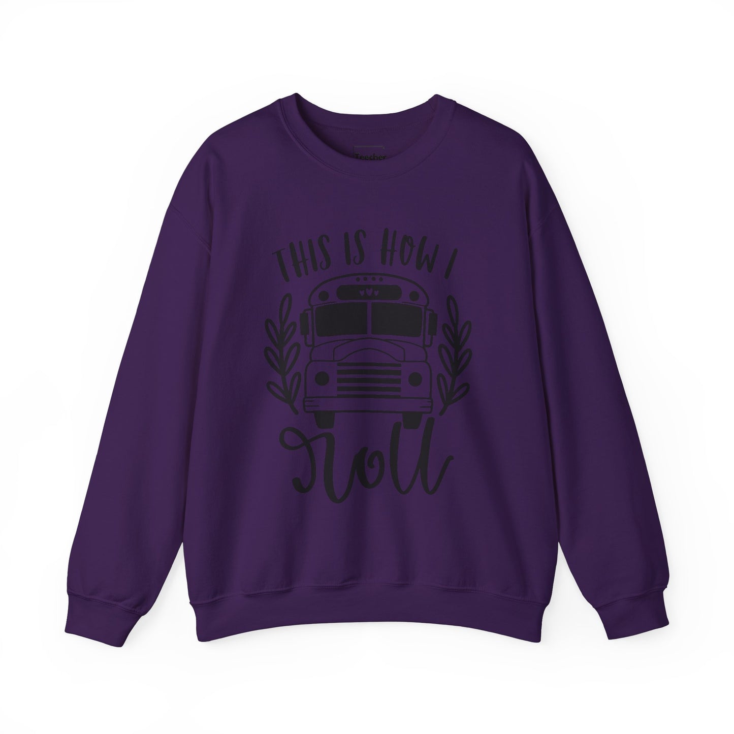 How I Roll Sweatshirt