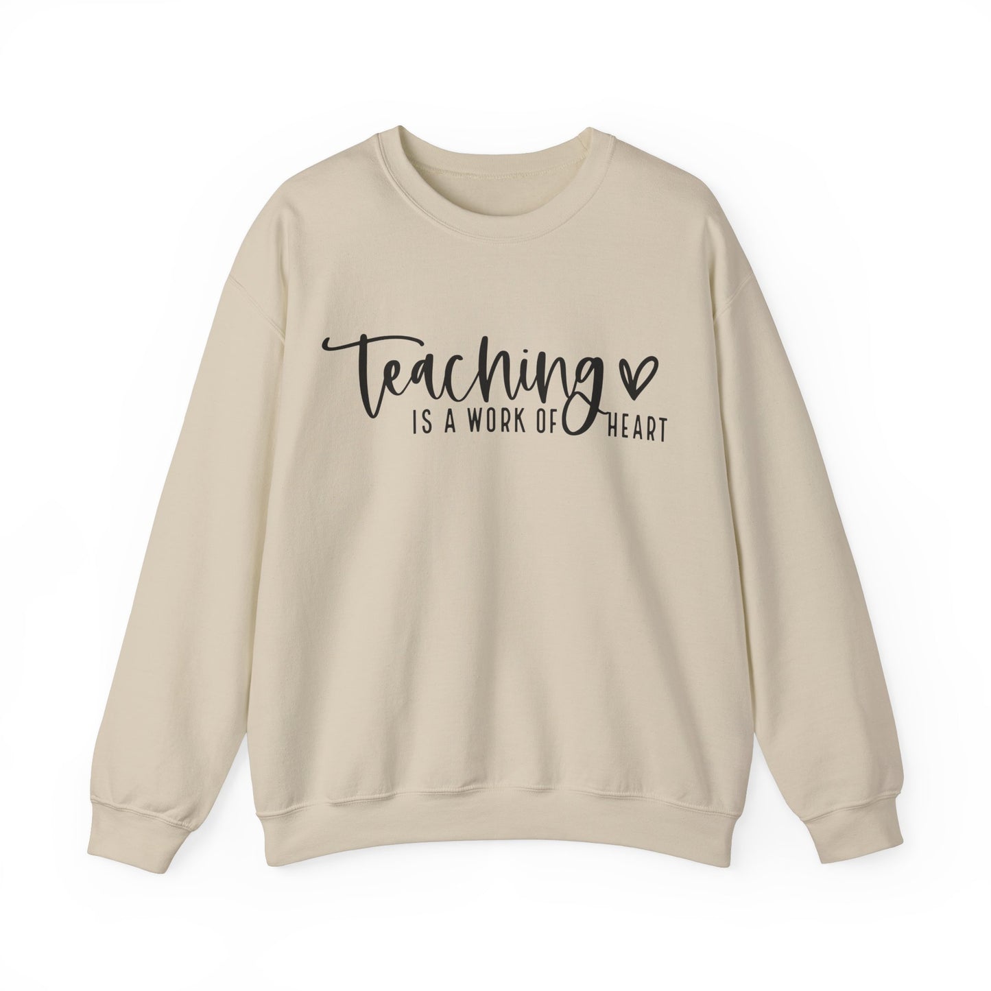 Teaching Work Of Heart Sweatshirt