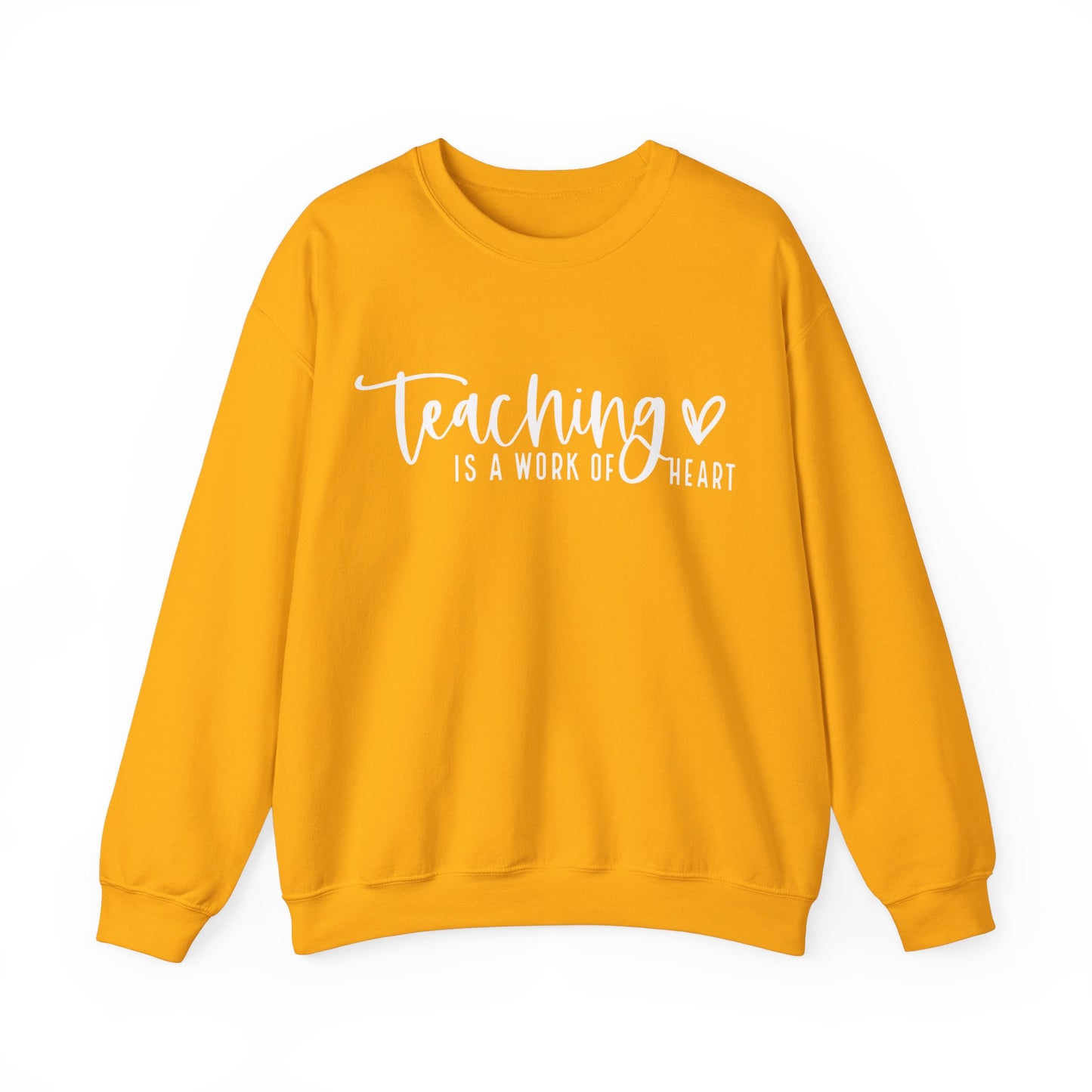 Teaching Work Of Heart Sweatshirt