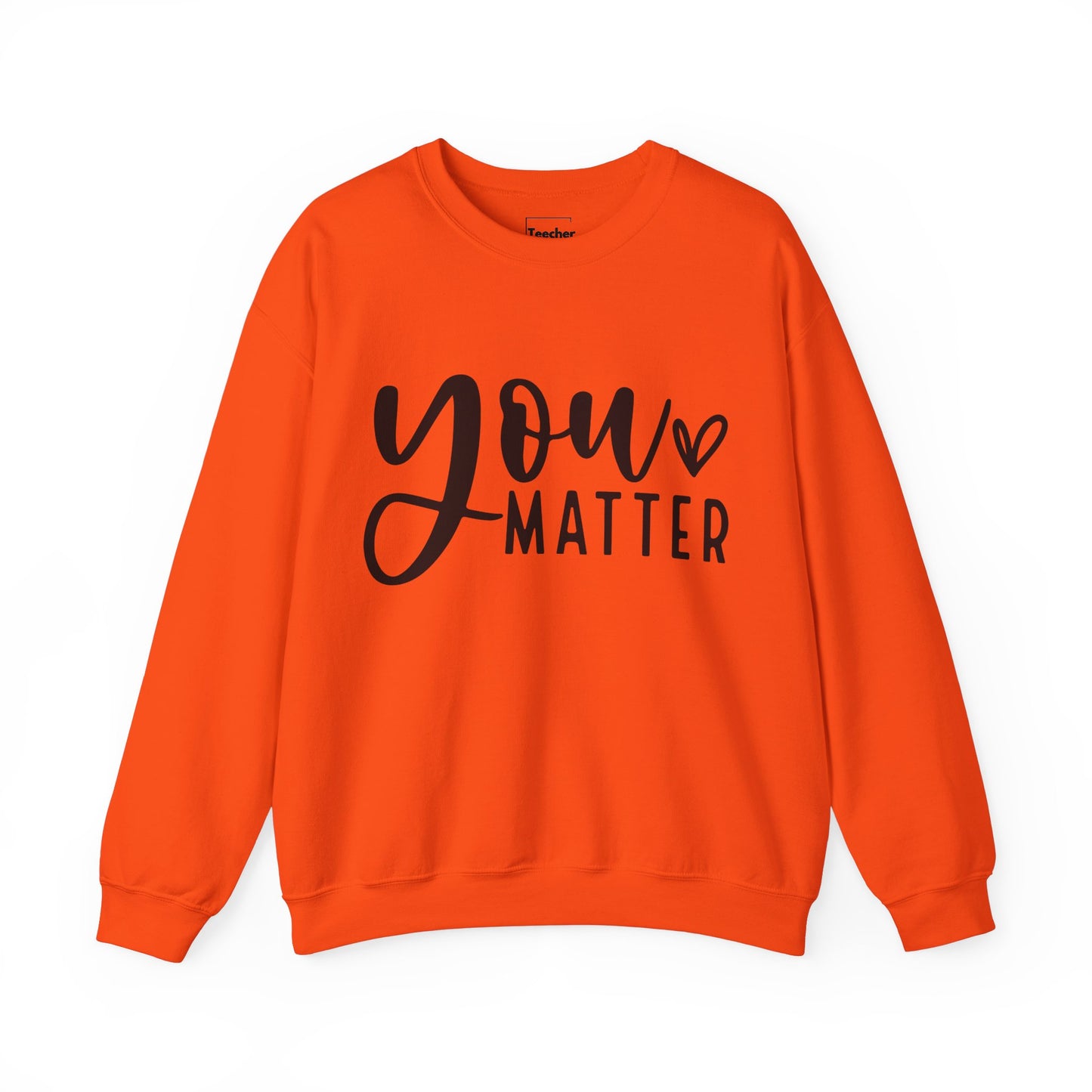 You Matter Sweatshirt