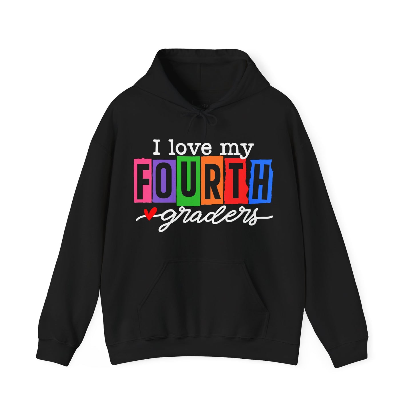 Love My Fourth Graders Hooded Sweatshirt