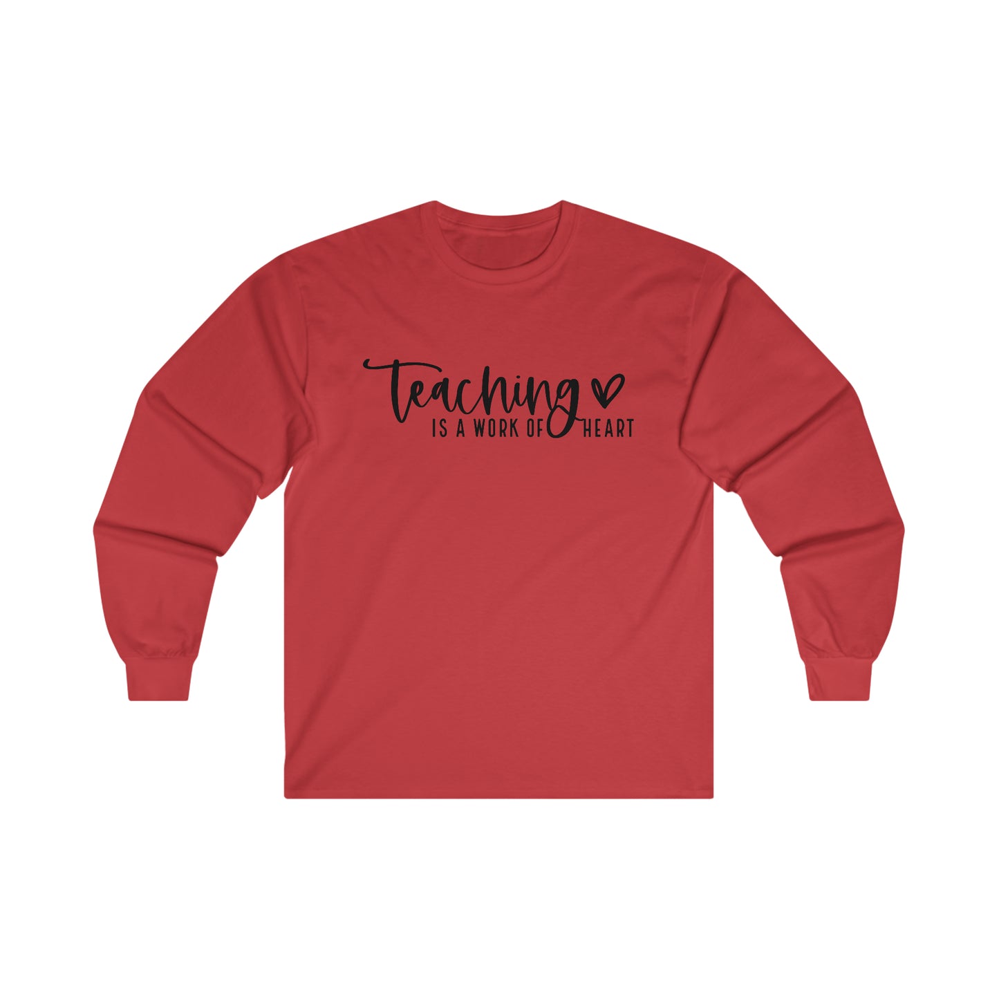 Teaching Work Of Heart Long Sleeve Shirt